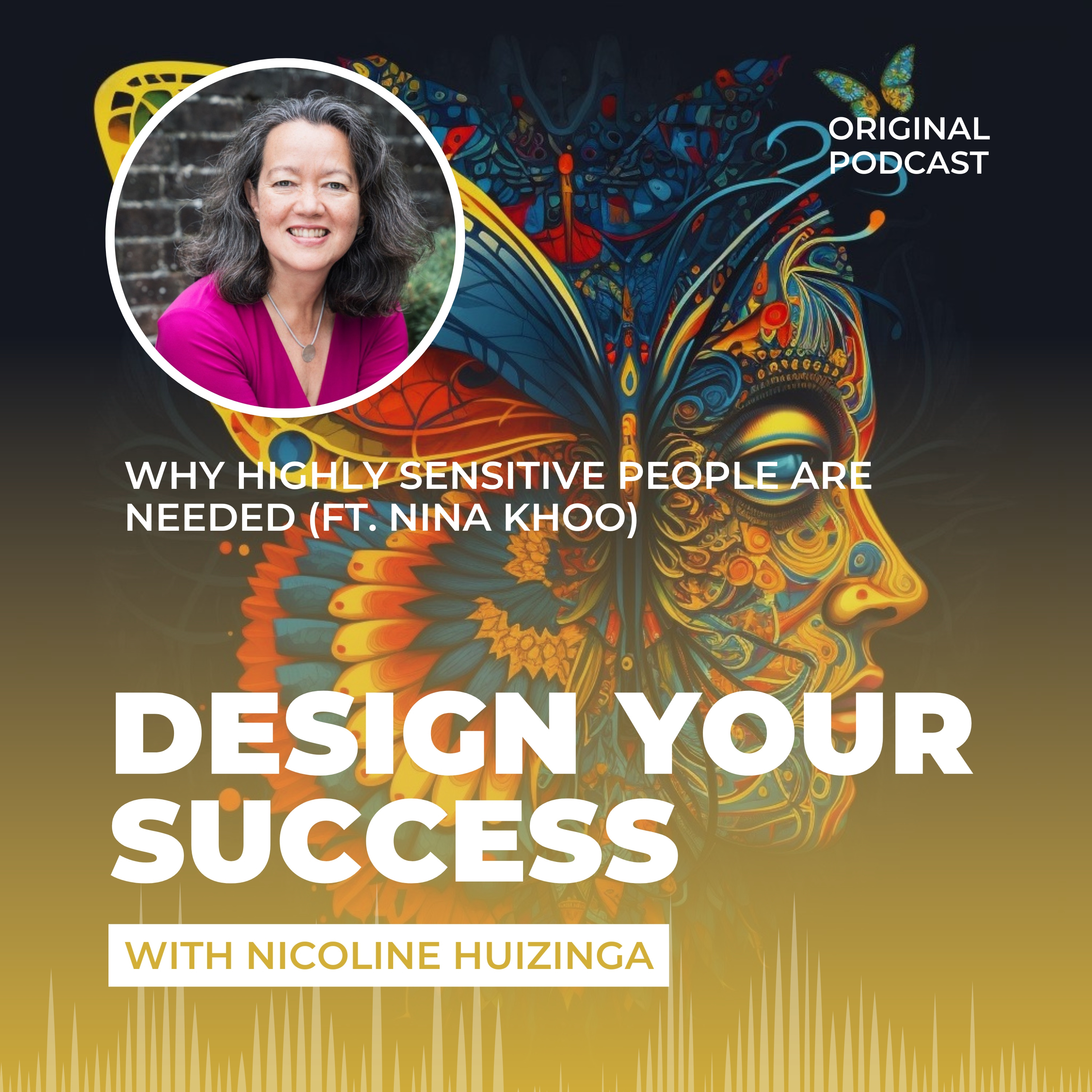 E34: How highly sensitive people are needed (ft. Nina Khoo)