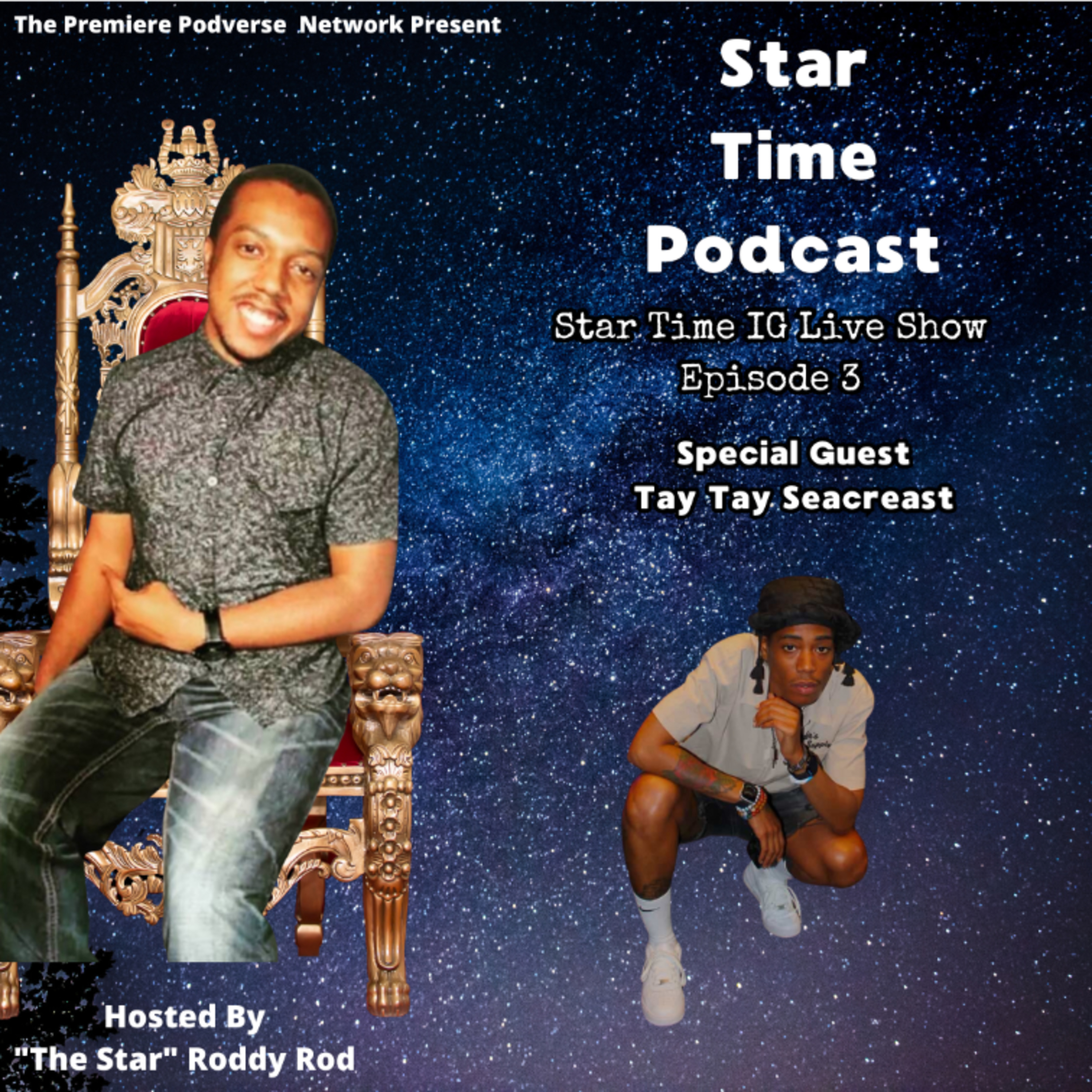 Star Time IG Live Show Episode 3 - Tay Tay Searcest 8/18/2025