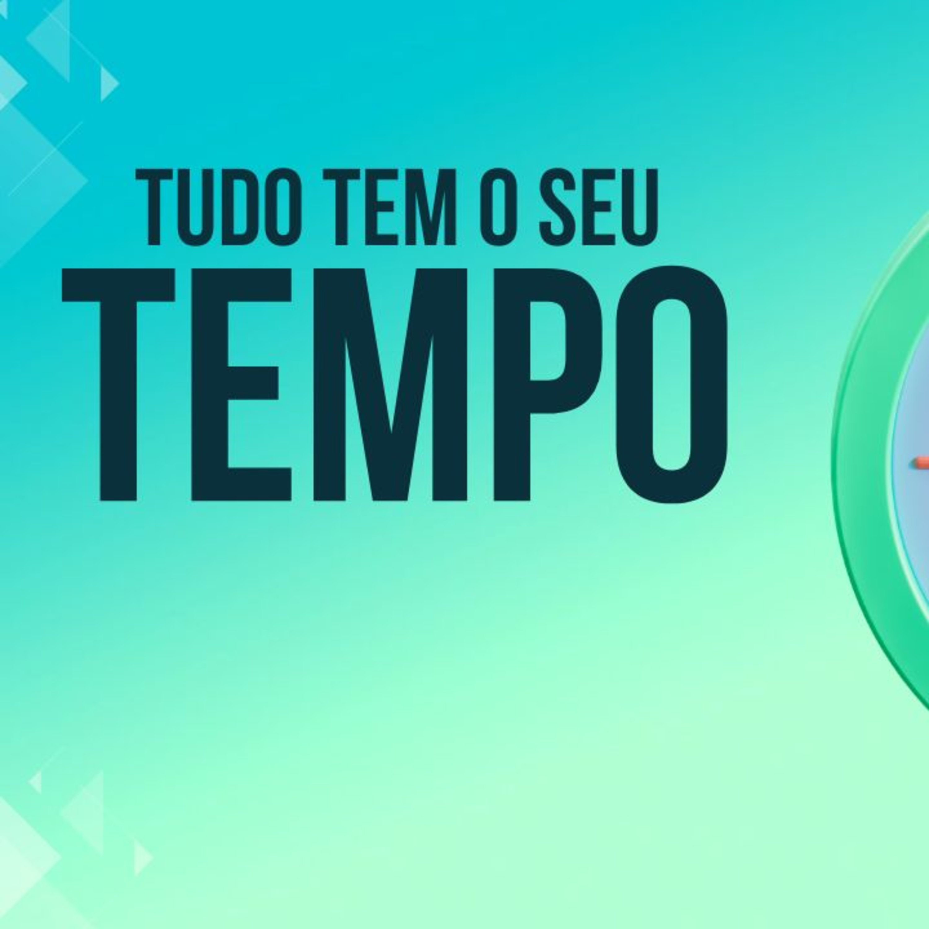 Administrar bem o tempo - Tudo tem o seu tempo episode artwork