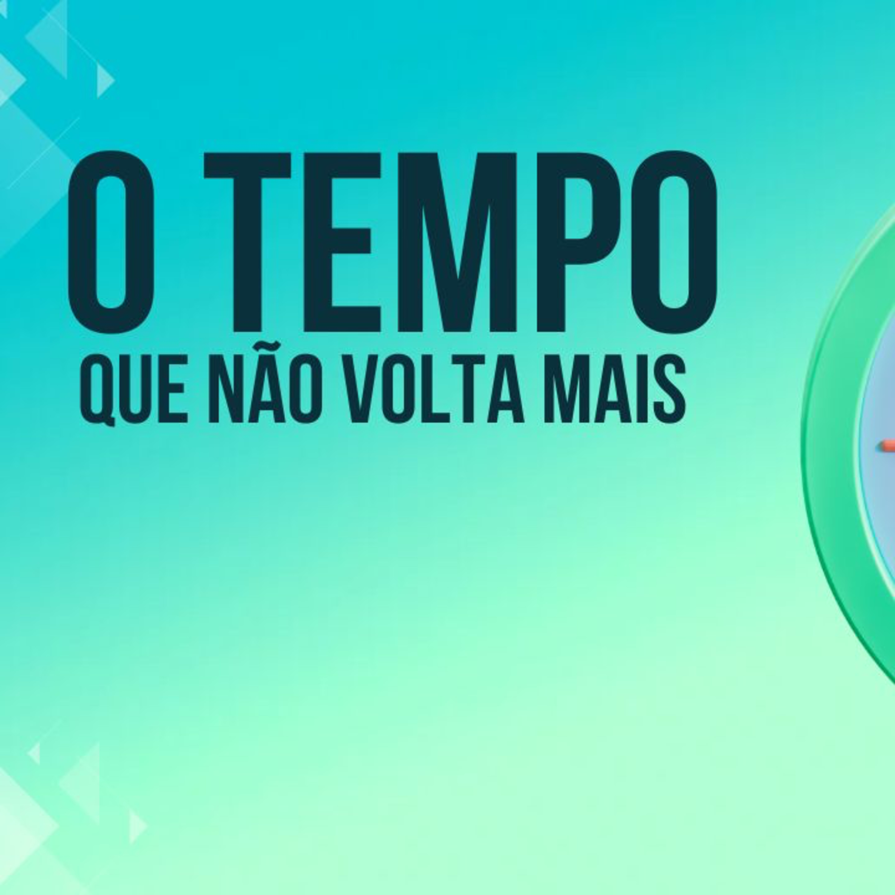 Administrar bem o tempo - O tempo que não volta mais episode artwork