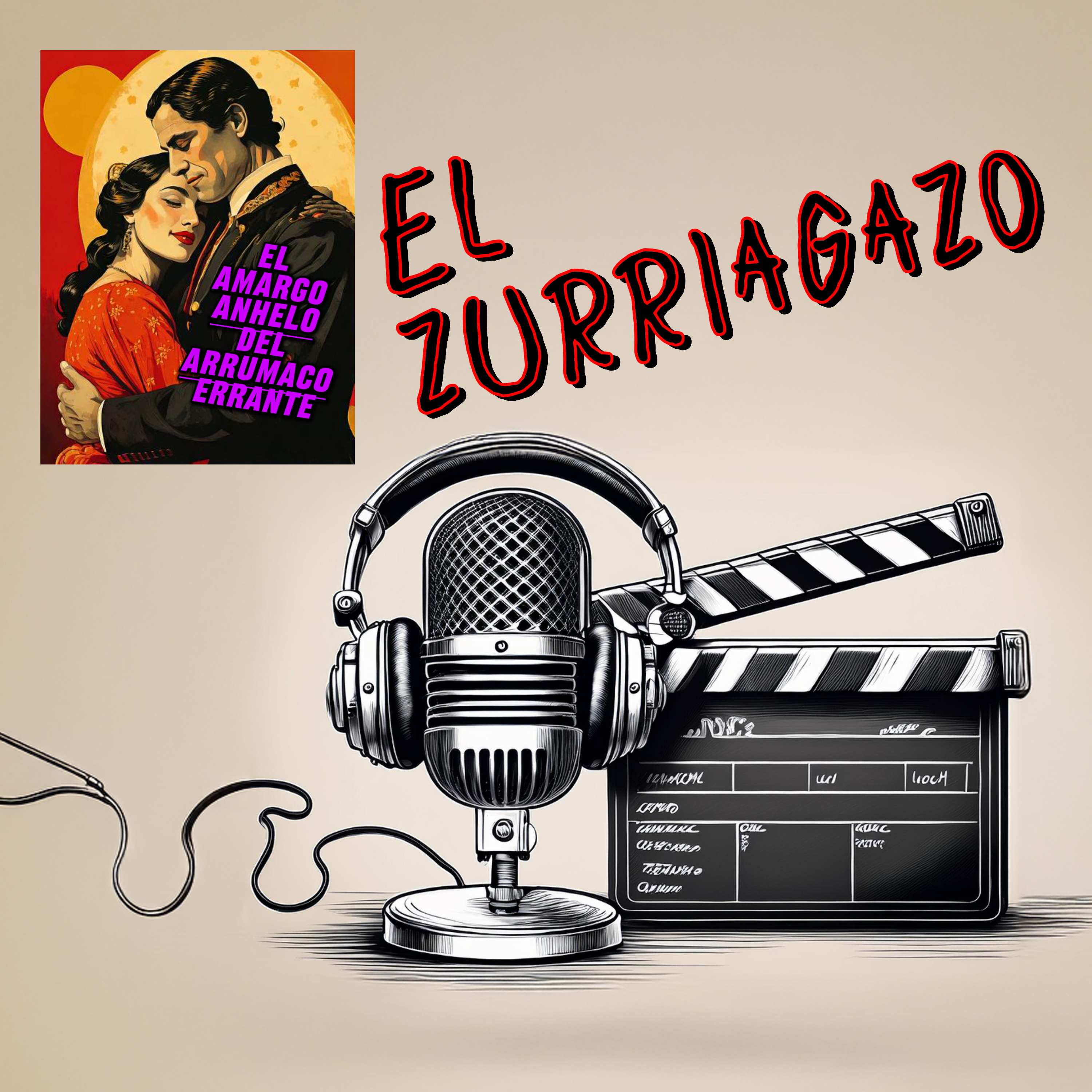 El Zurriagazo • El amargo anhelo del arrumaco errante episode artwork