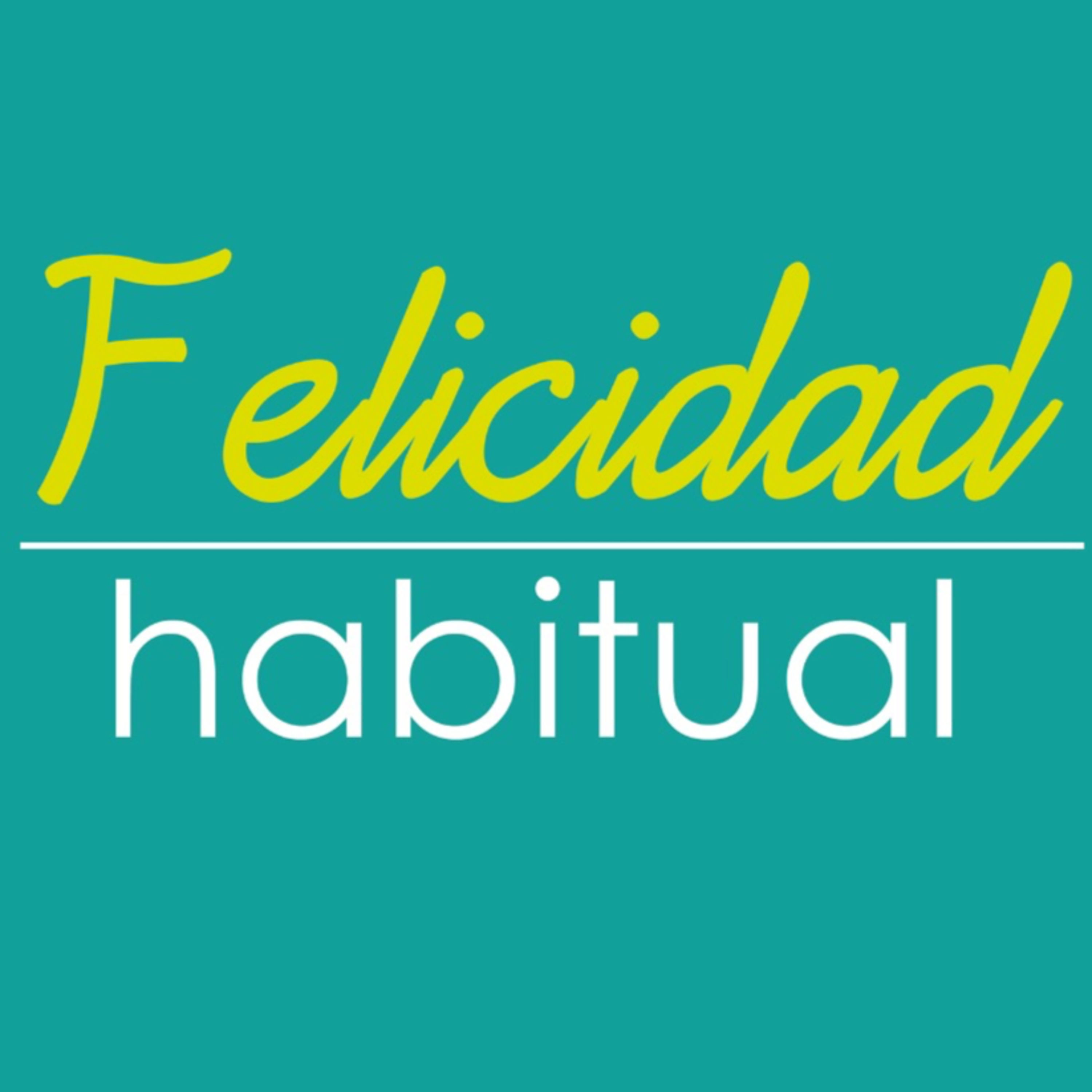 FELICIDAD HABITUAL - Dando felicidad episode artwork