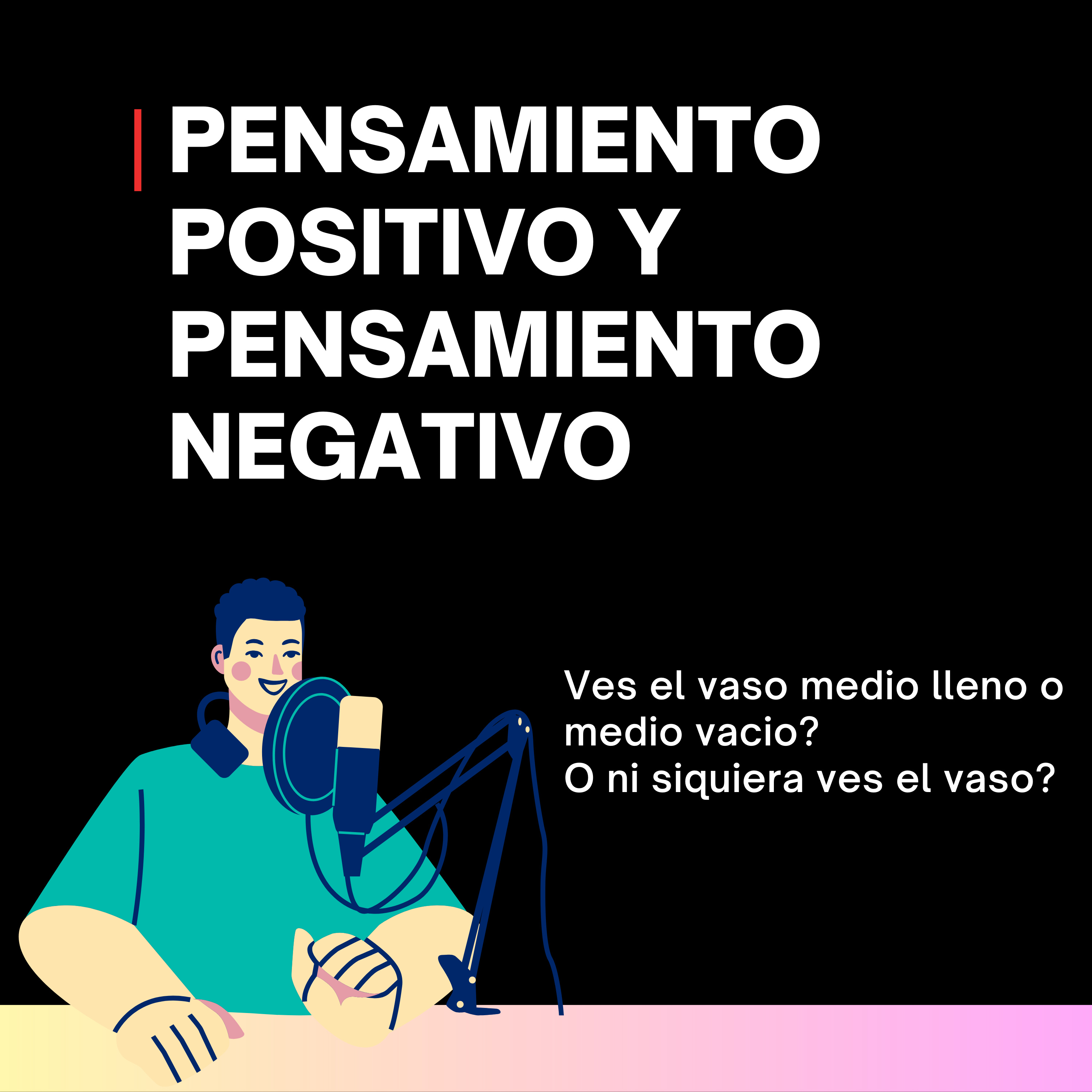 PENSAMIENTO POSITIVO Y PENSAMIENTO NEGATIVO