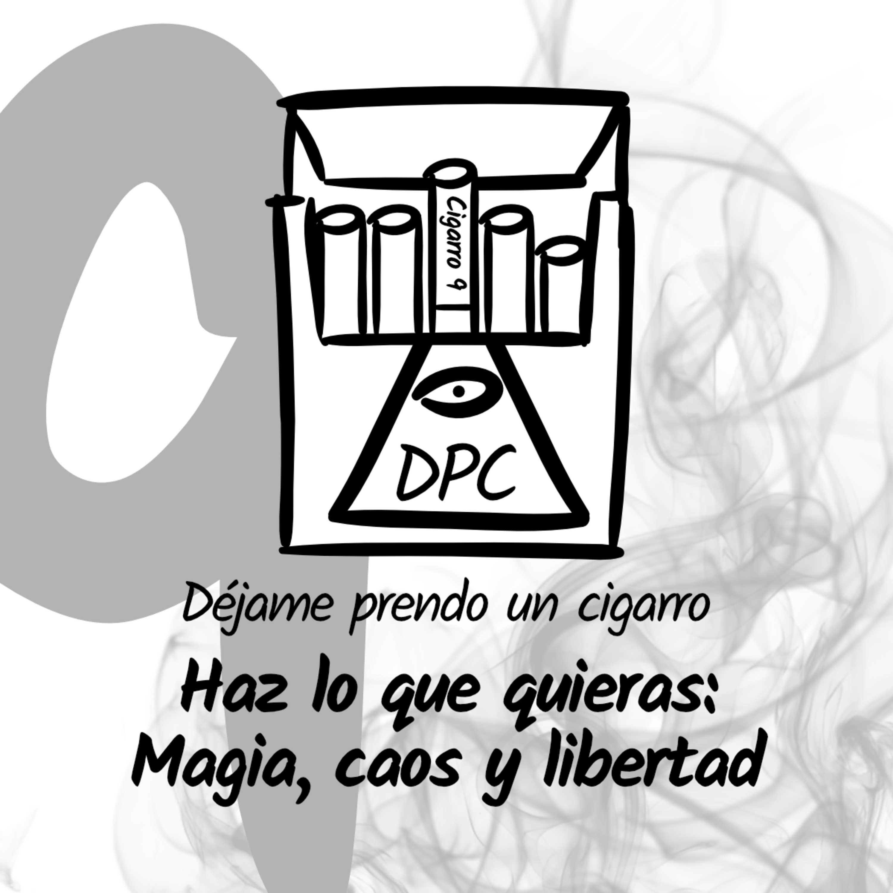 Haz lo que quieras Magia, Caos y Libertad - Cajetilla 1 - Cigarro 9 episode artwork