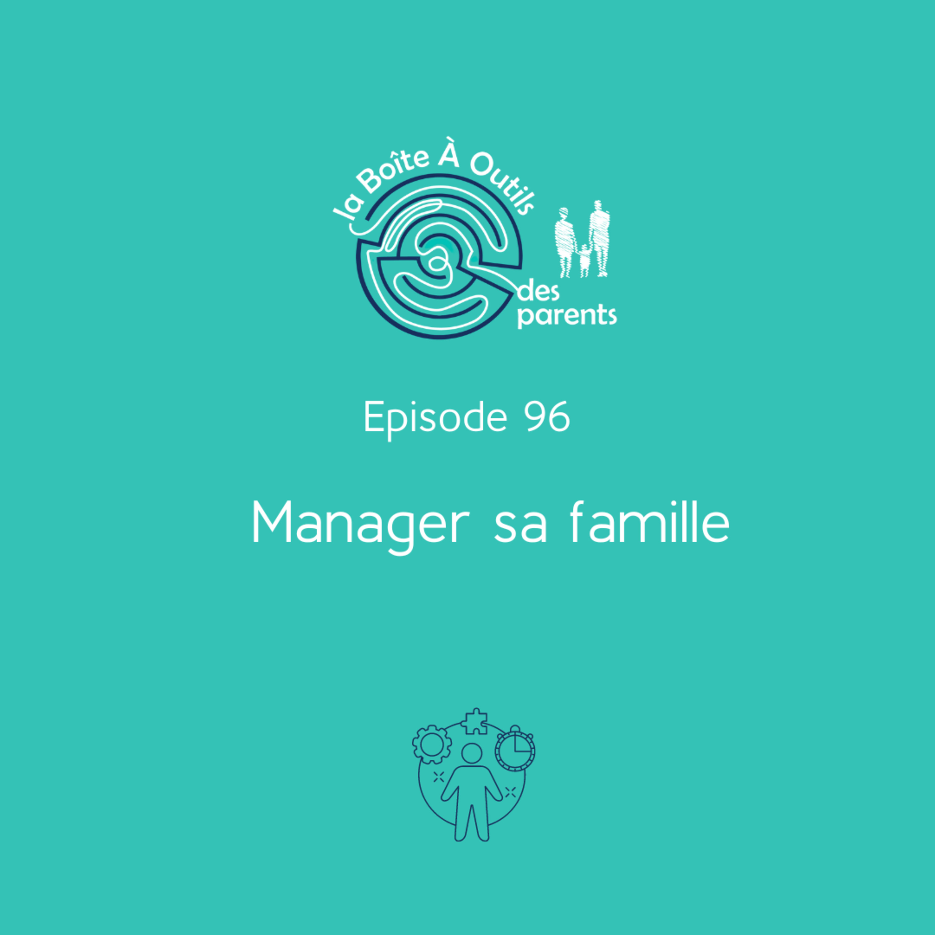 Manager sa famille (96) – une nouvelle idée pour gérer le quotidien de sa famille