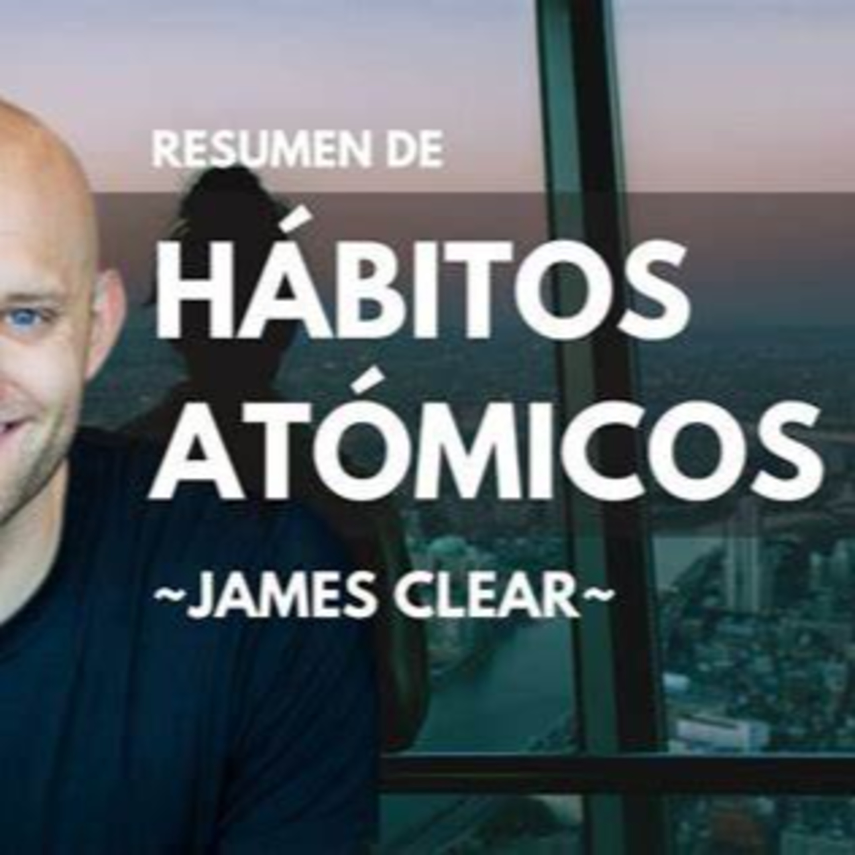Domina tus Hábitos y Transforma tu Vida Resumen Inspirador de Los Hábitos Atómicos de James Clear episode artwork