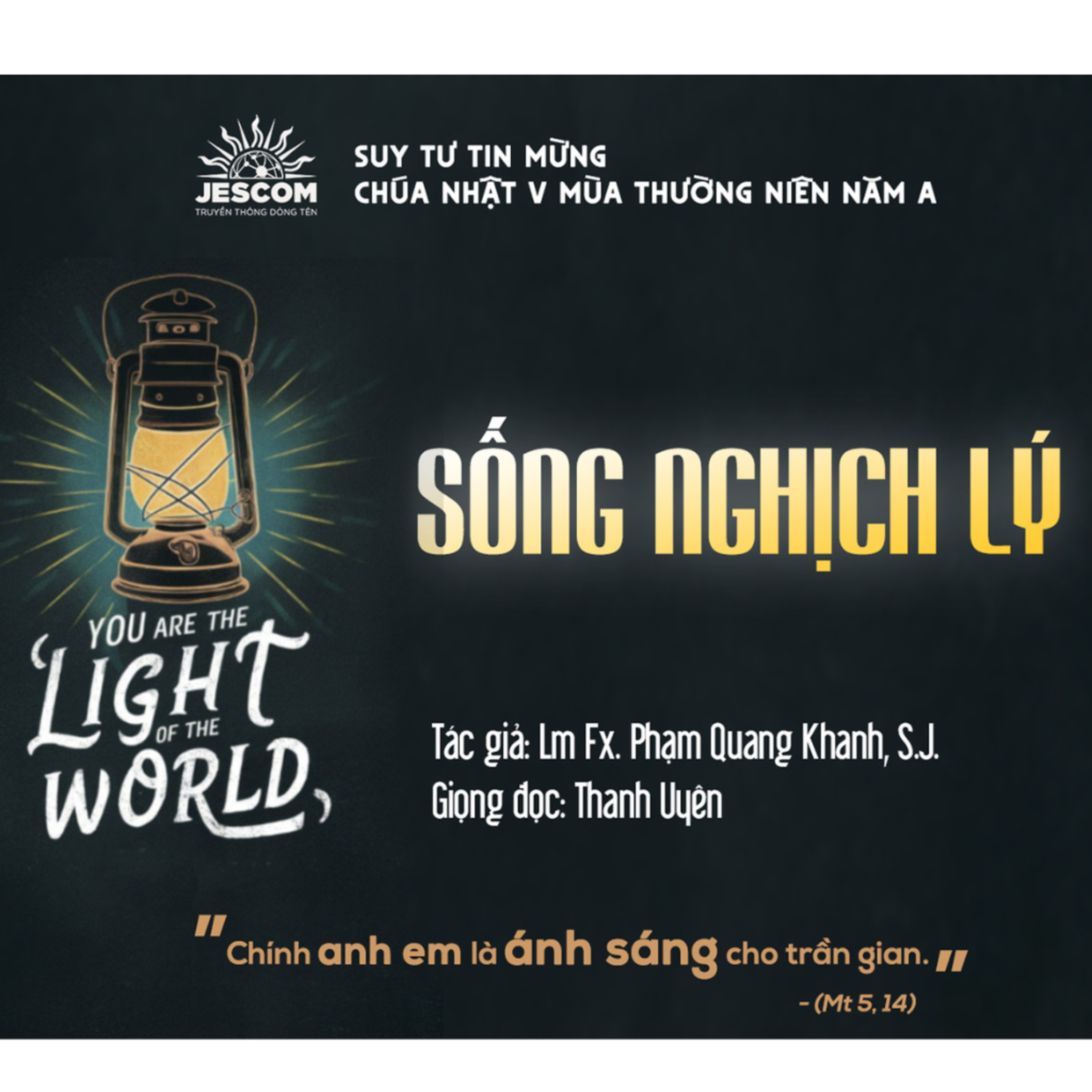 Suy tư Tin Mừng Chúa Nhật V Thường Niên - Sống Nghịch Lý - Năm A (Mt 5,13-16)
