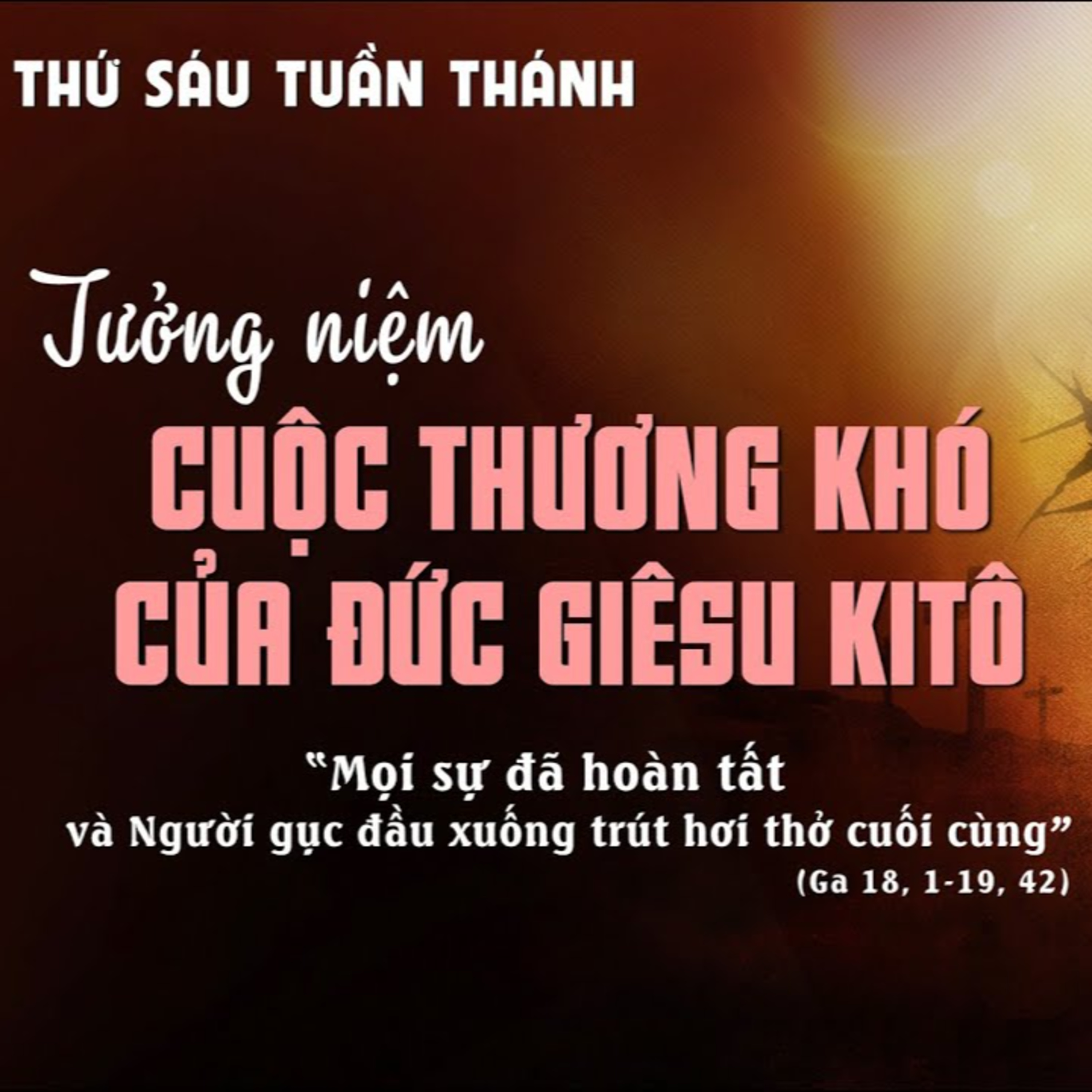 THẾ LÀ ĐÃ HOÀN TẤT | MANNA (Thứ Sáu Tuần Thánh - Ga 18,1 – 19,42)