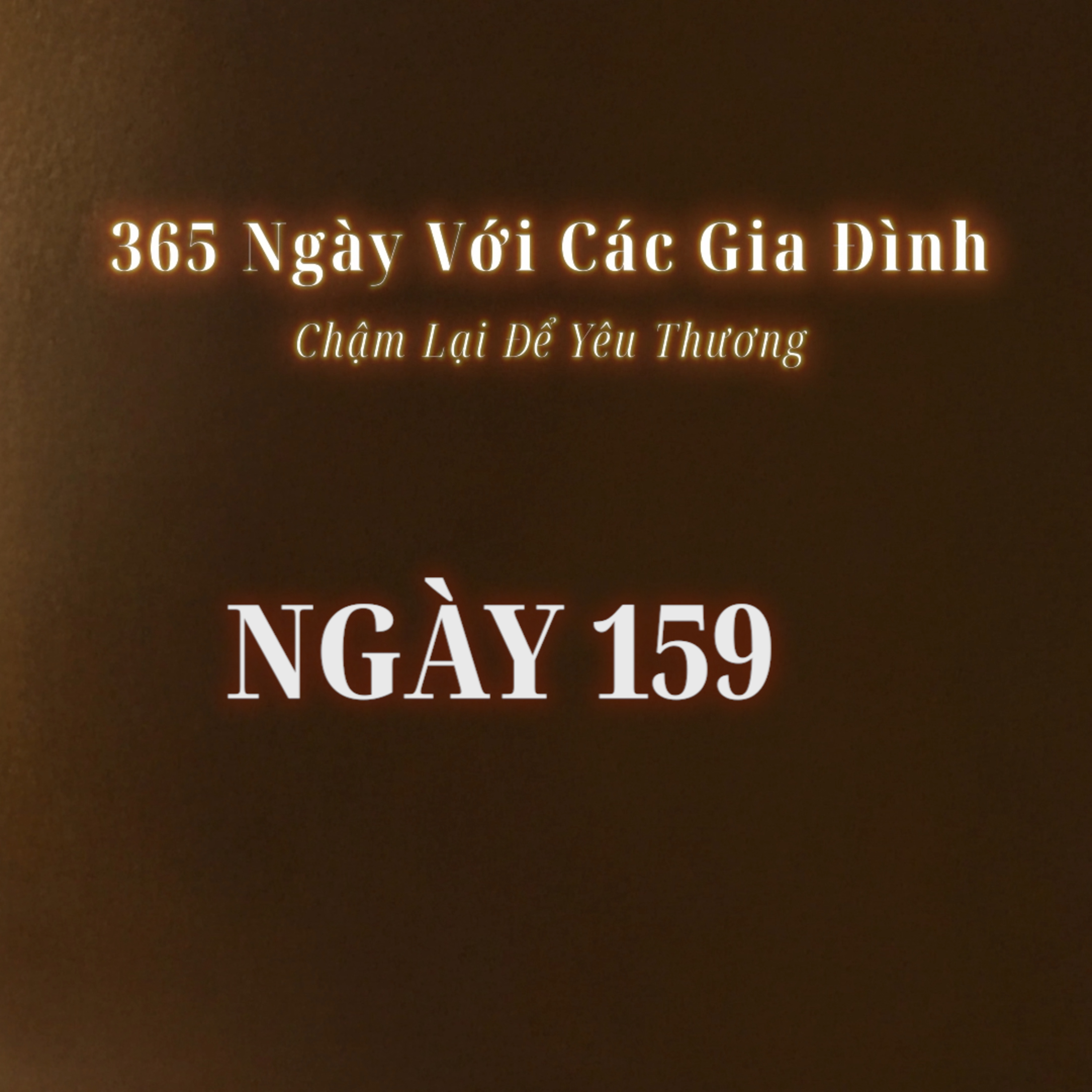 Ngày 159 | 365 NGÀY VỚI CÁC GIA ĐÌNH episode artwork