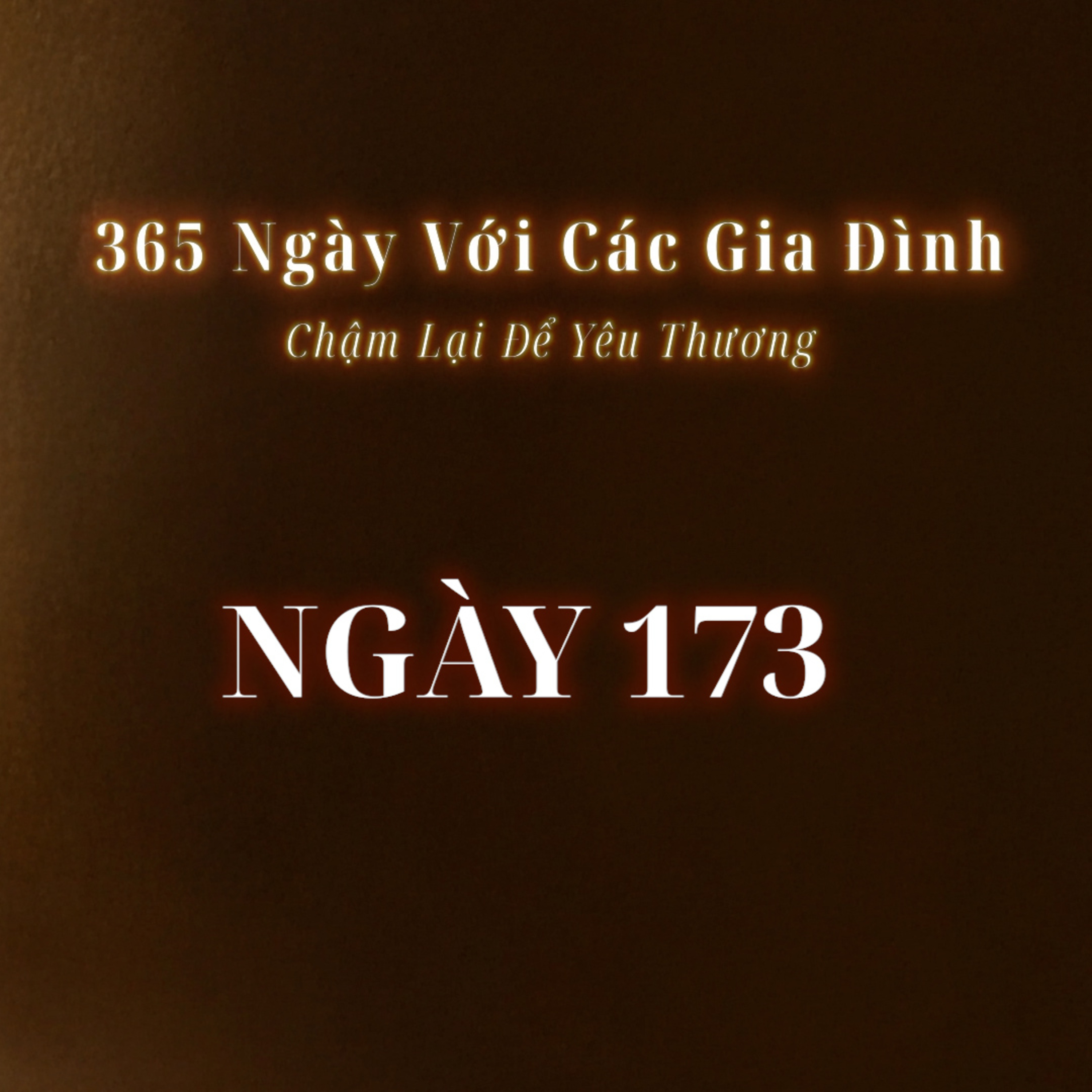 Ngày 173 | 365 NGÀY VỚI CÁC GIA ĐÌNH episode artwork