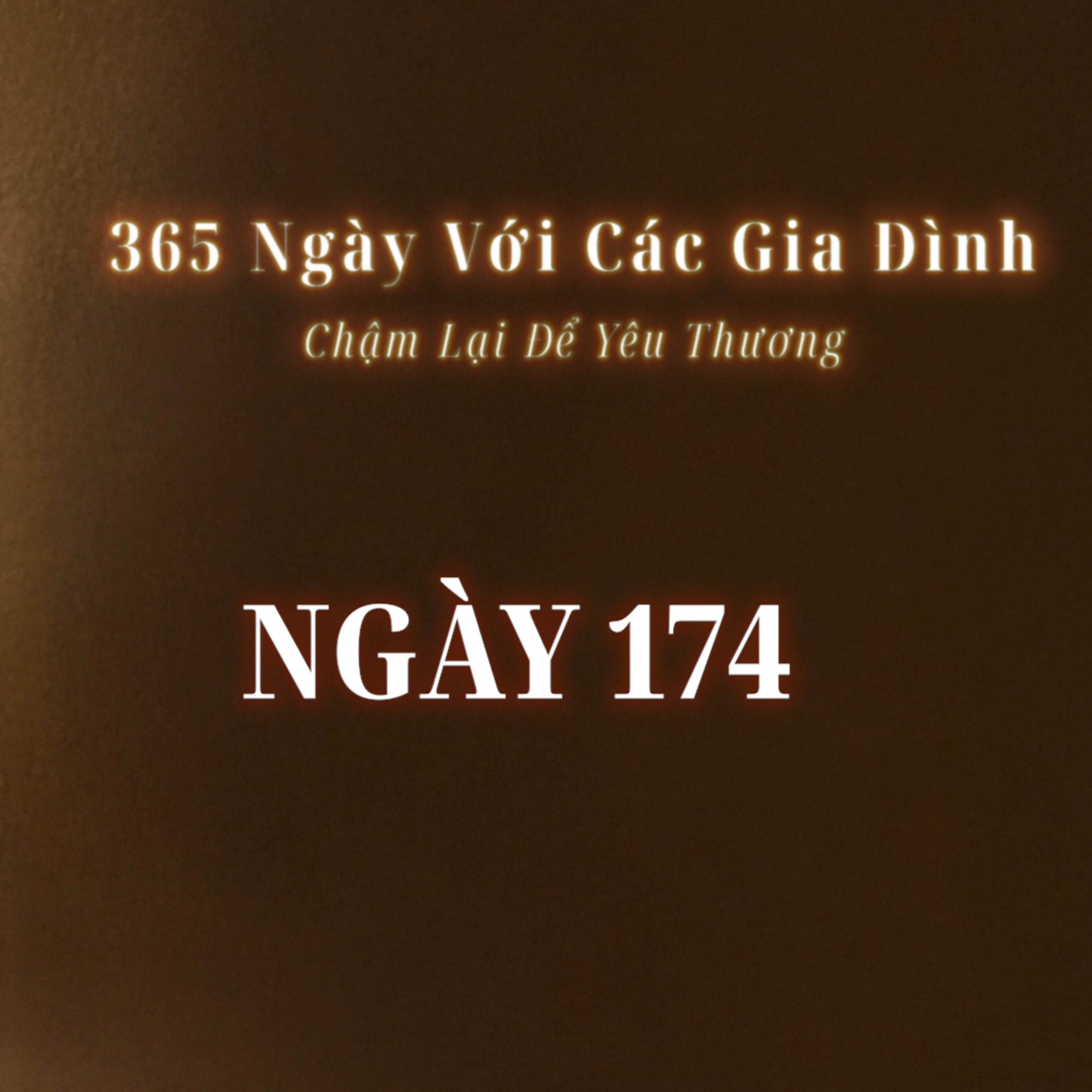 Ngày 174 | 365 NGÀY VỚI CÁC GIA ĐÌNH episode artwork