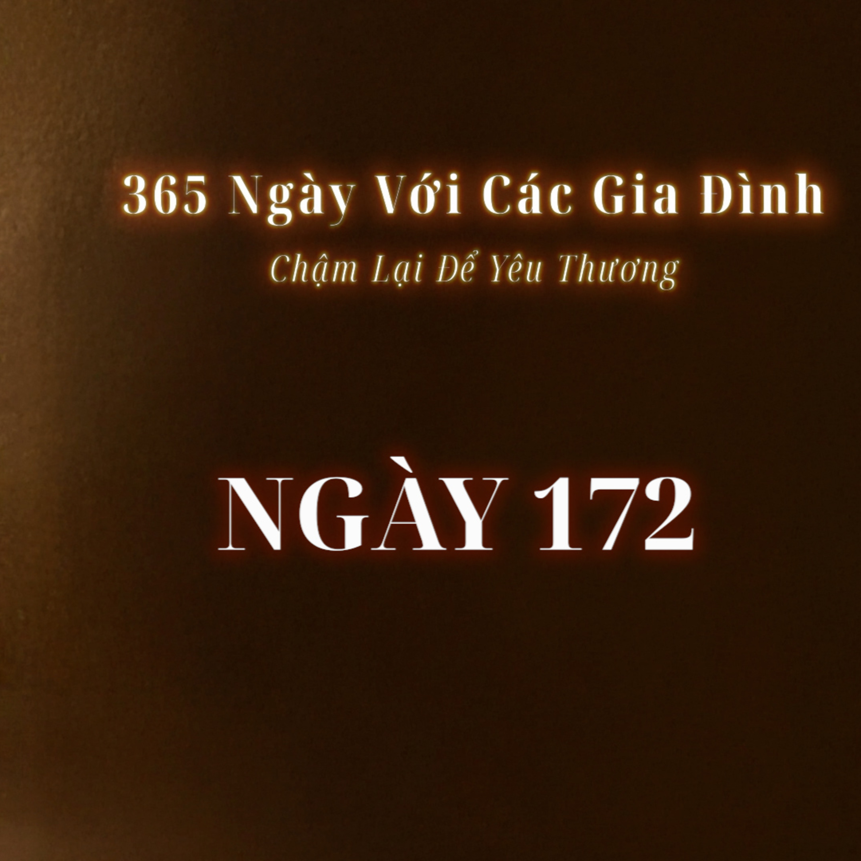 Ngày 172 | 365 NGÀY VỚI CÁC GIA ĐÌNH episode artwork