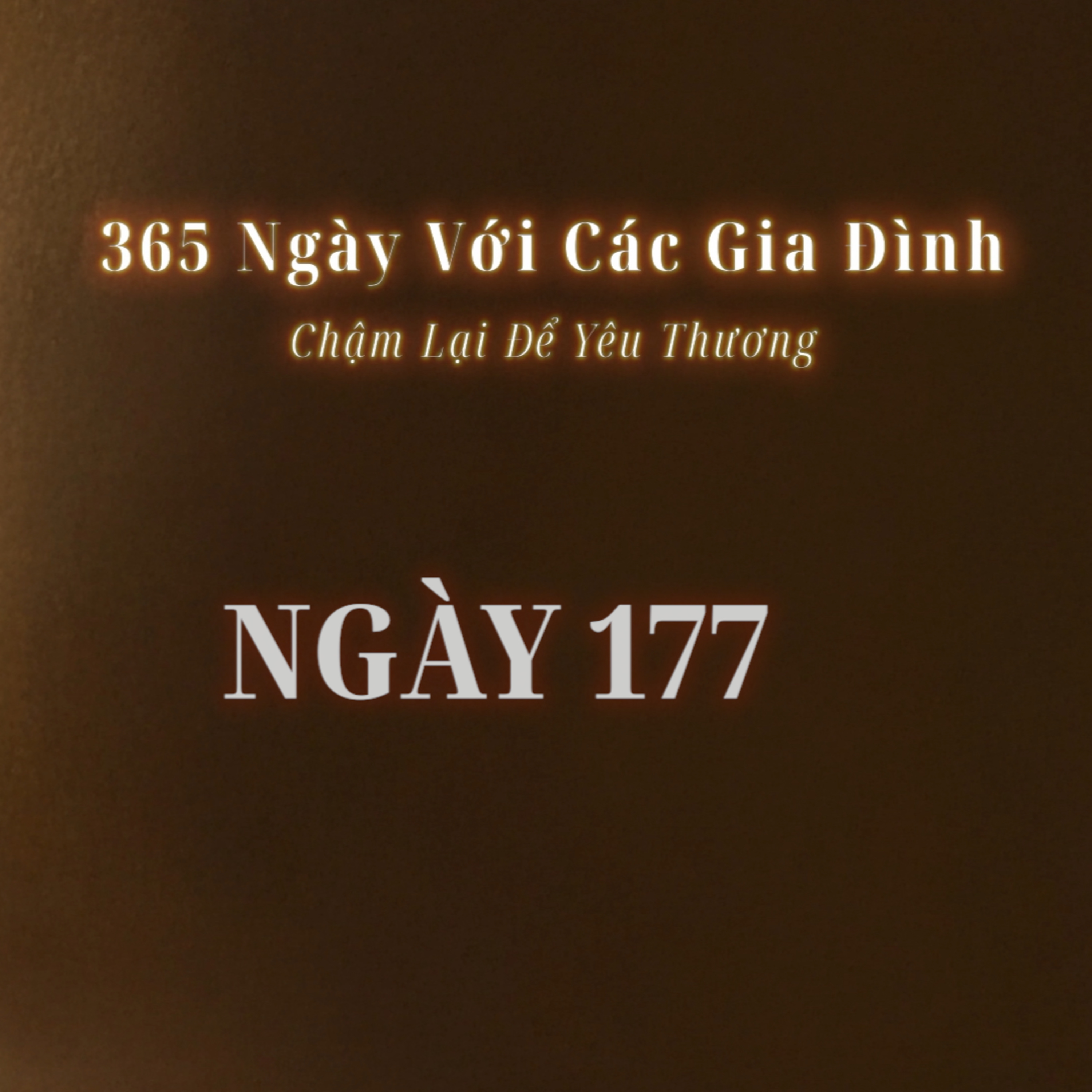 Ngày 177 | 365 NGÀY VỚI CÁC GIA ĐÌNH episode artwork