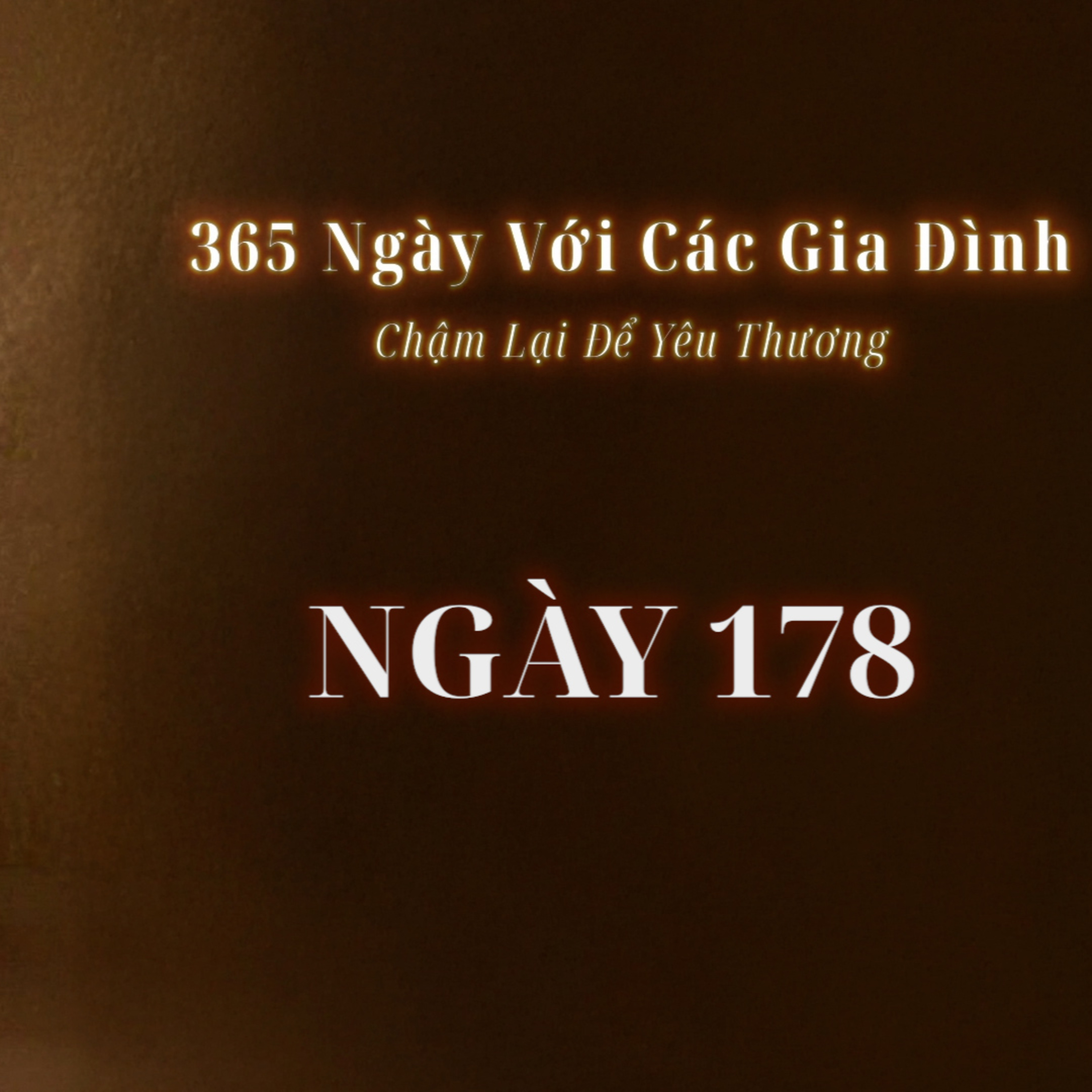 Ngày 178 | 365 NGÀY VỚI CÁC GIA ĐÌNH episode artwork