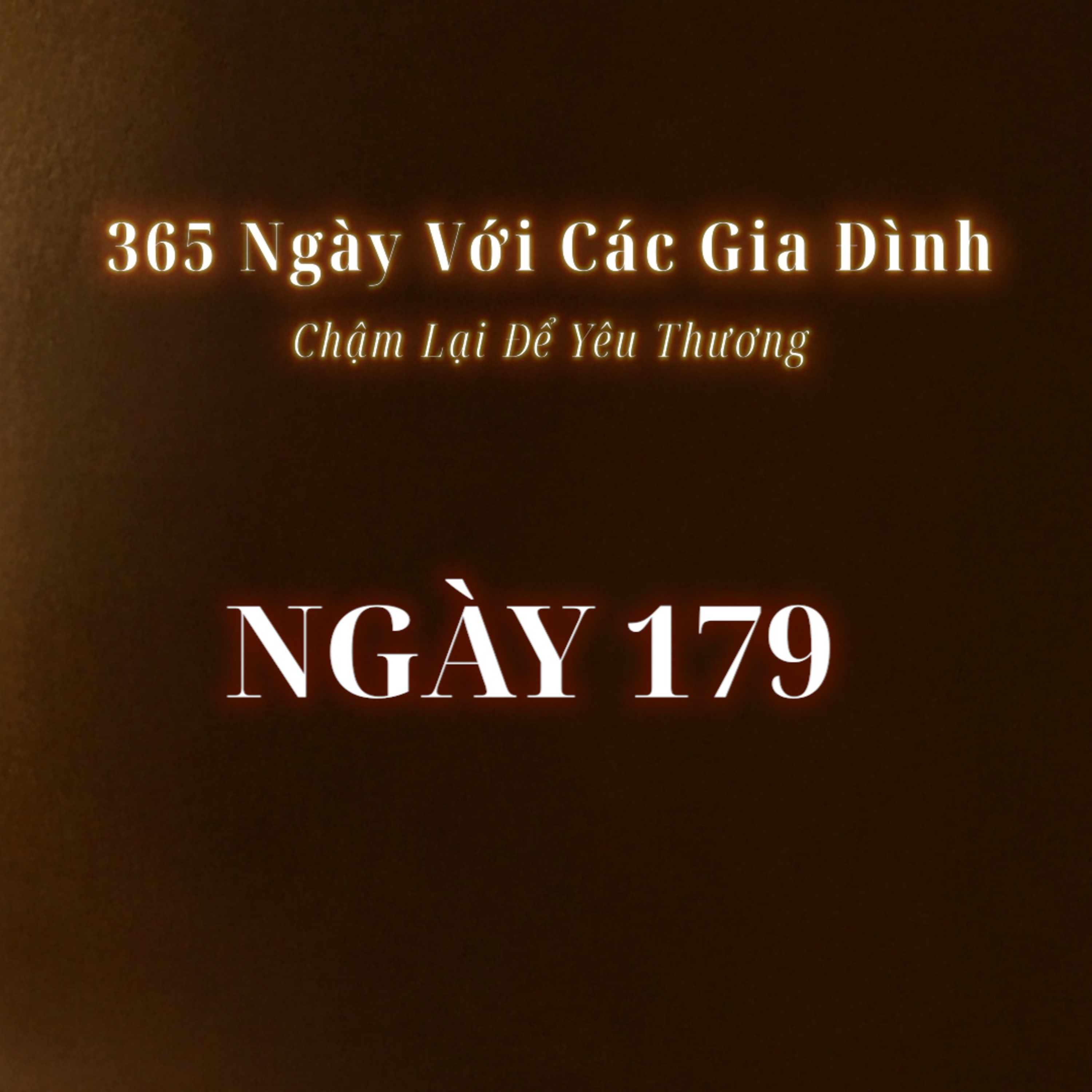 Ngày 179 | 365 NGÀY VỚI CÁC GIA ĐÌNH episode artwork