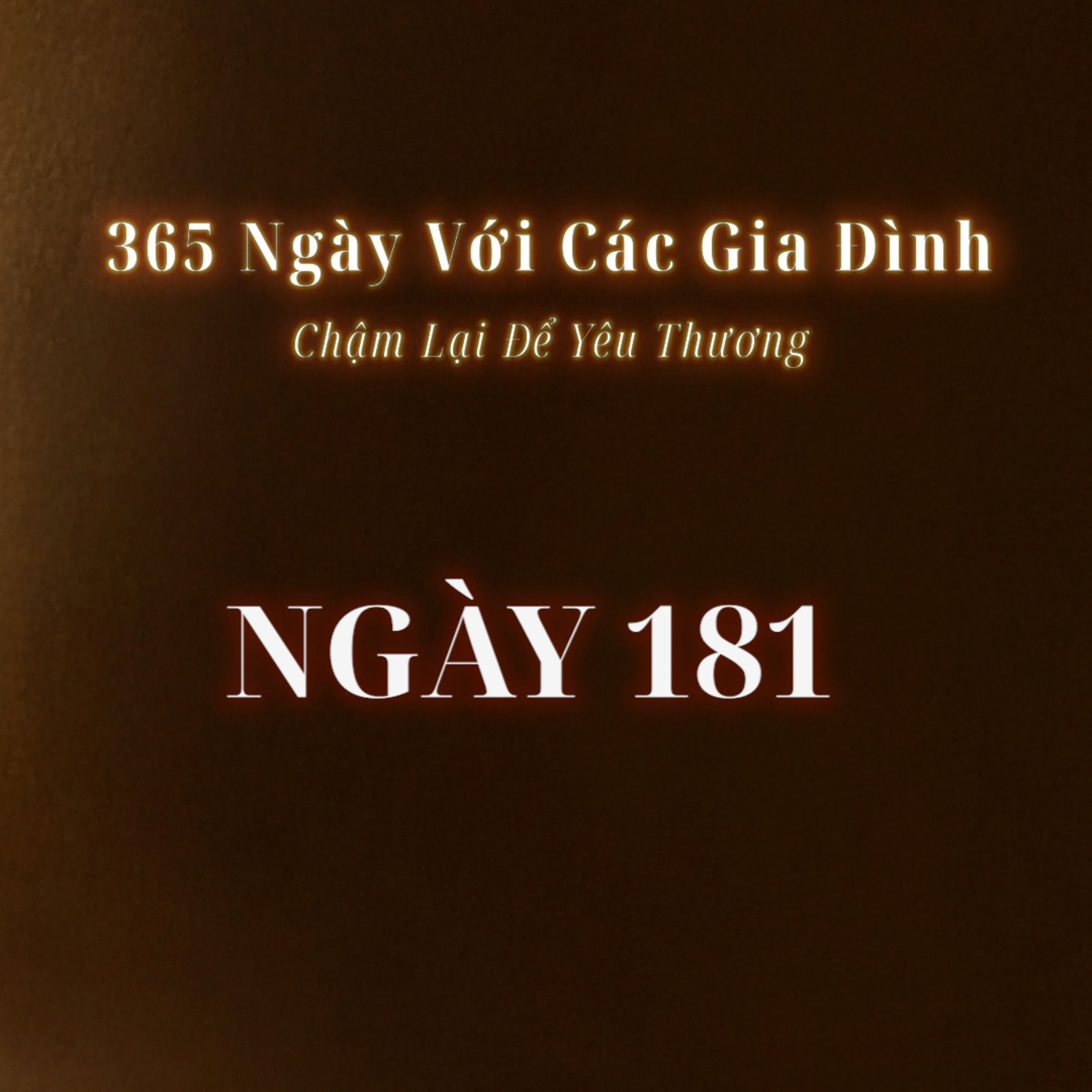 Ngày 181 | 365 NGÀY VỚI CÁC GIA ĐÌNH episode artwork