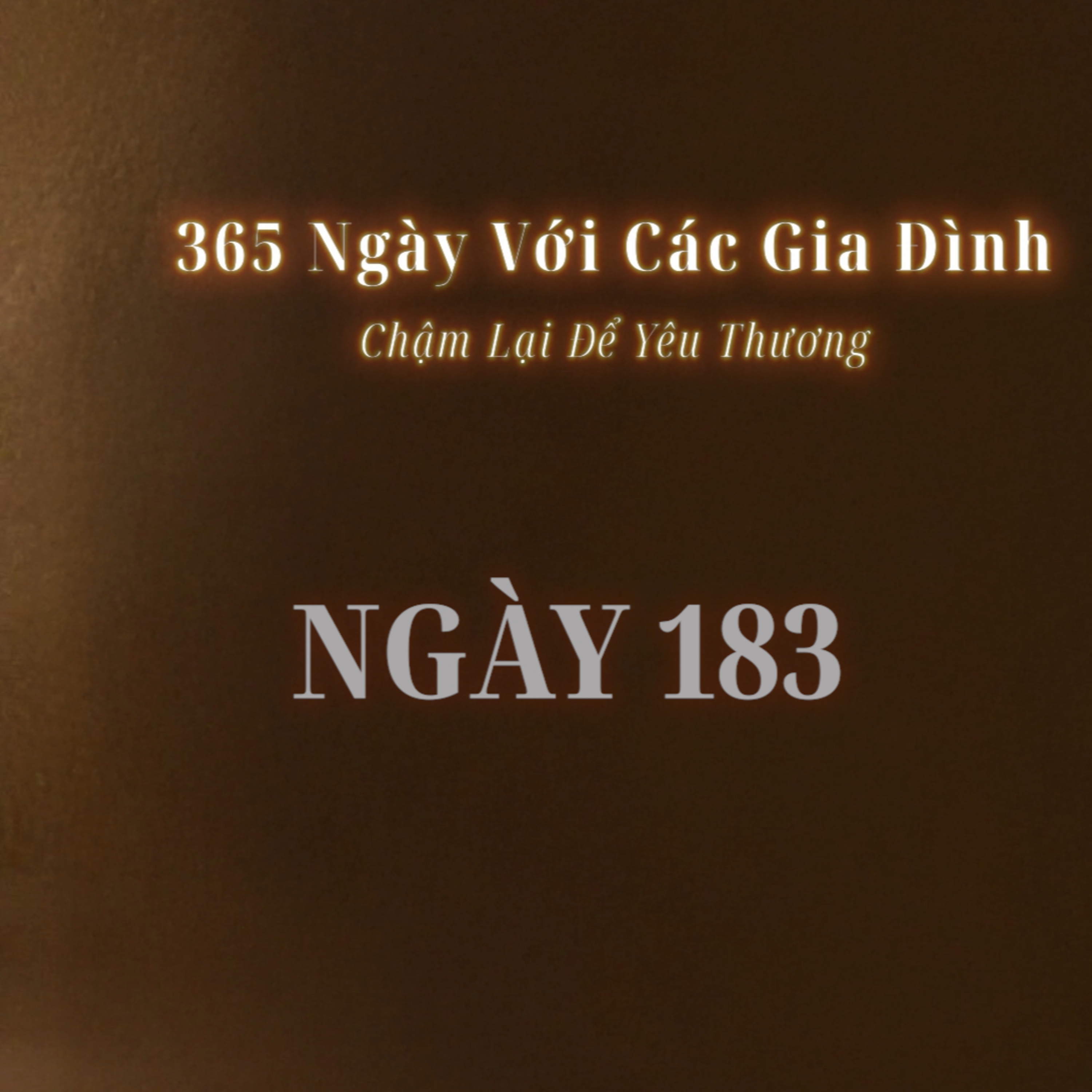 Ngày 183 | 365 NGÀY VỚI CÁC GIA ĐÌNH episode artwork