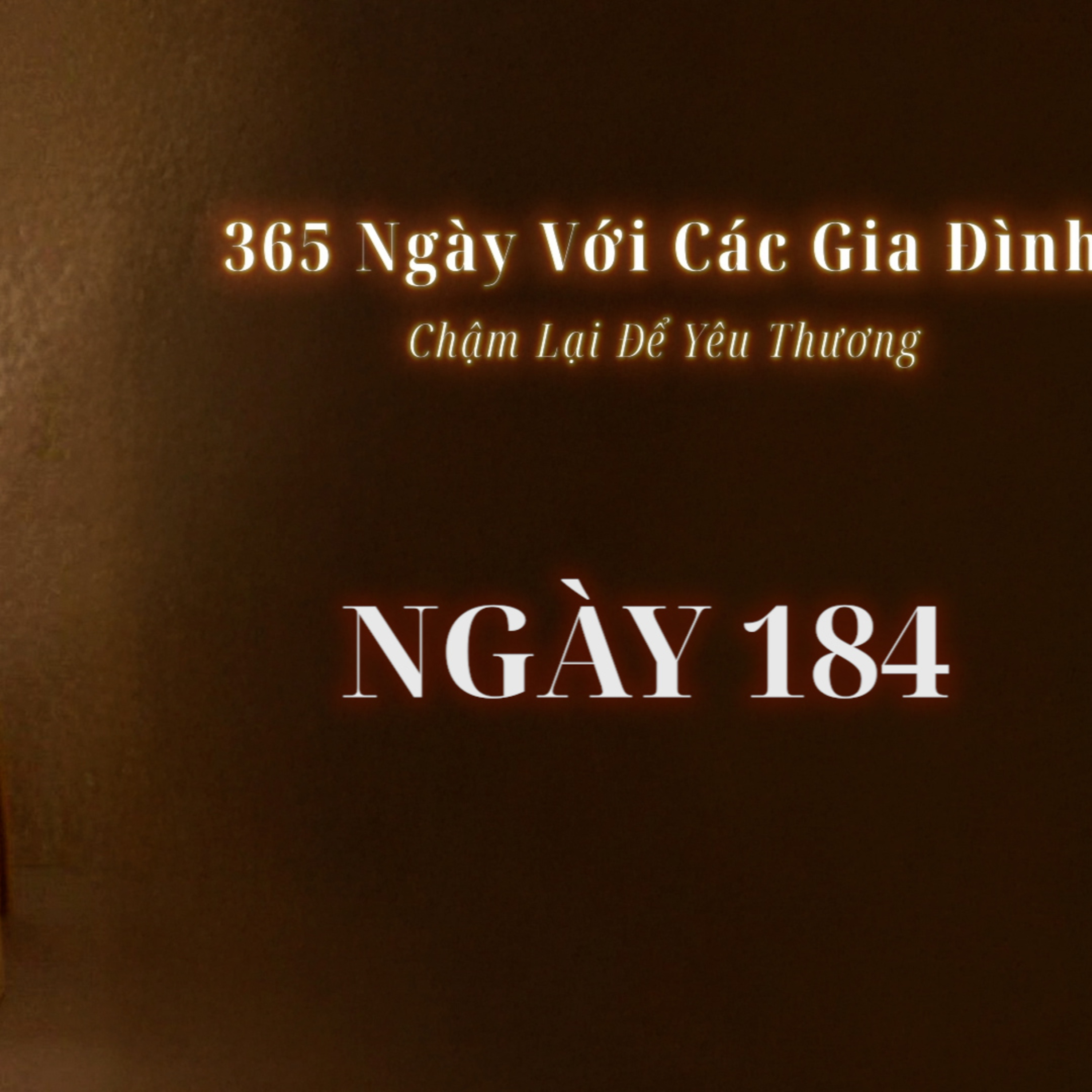 Ngày 184 | 365 NGÀY VỚI CÁC GIA ĐÌNH episode artwork