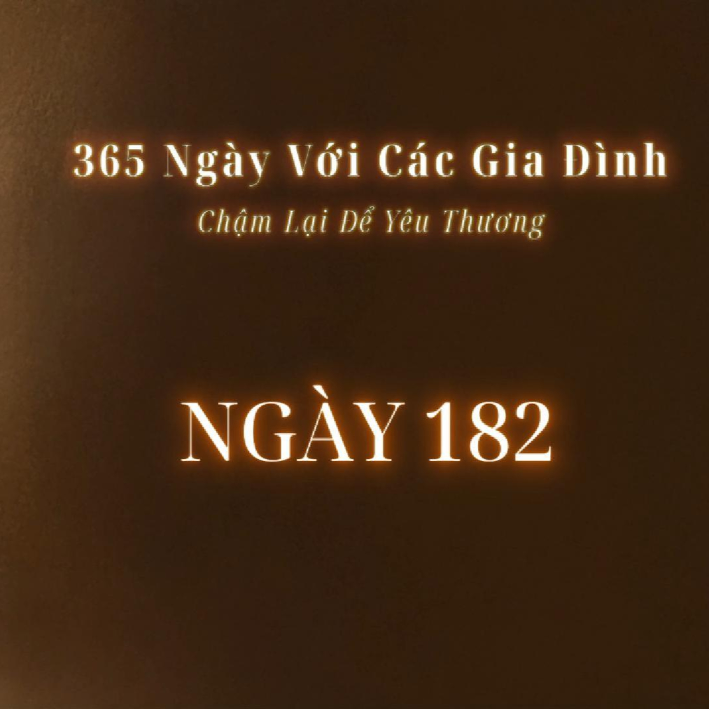 Ngày 182 | 365 NGÀY VỚI CÁC GIA ĐÌNH episode artwork