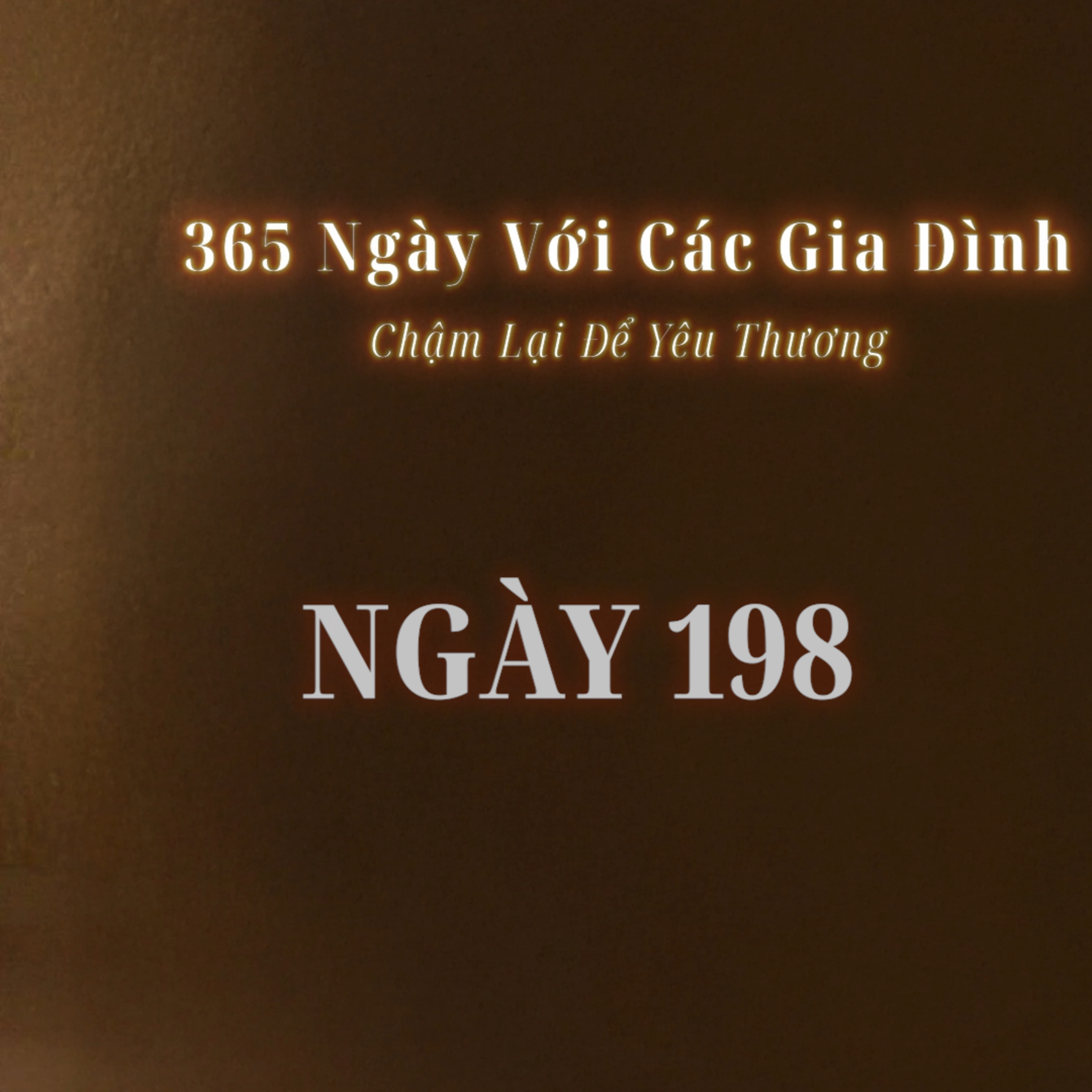 Ngày 198 | 365 NGÀY VỚI CÁC GIA ĐÌNH episode artwork
