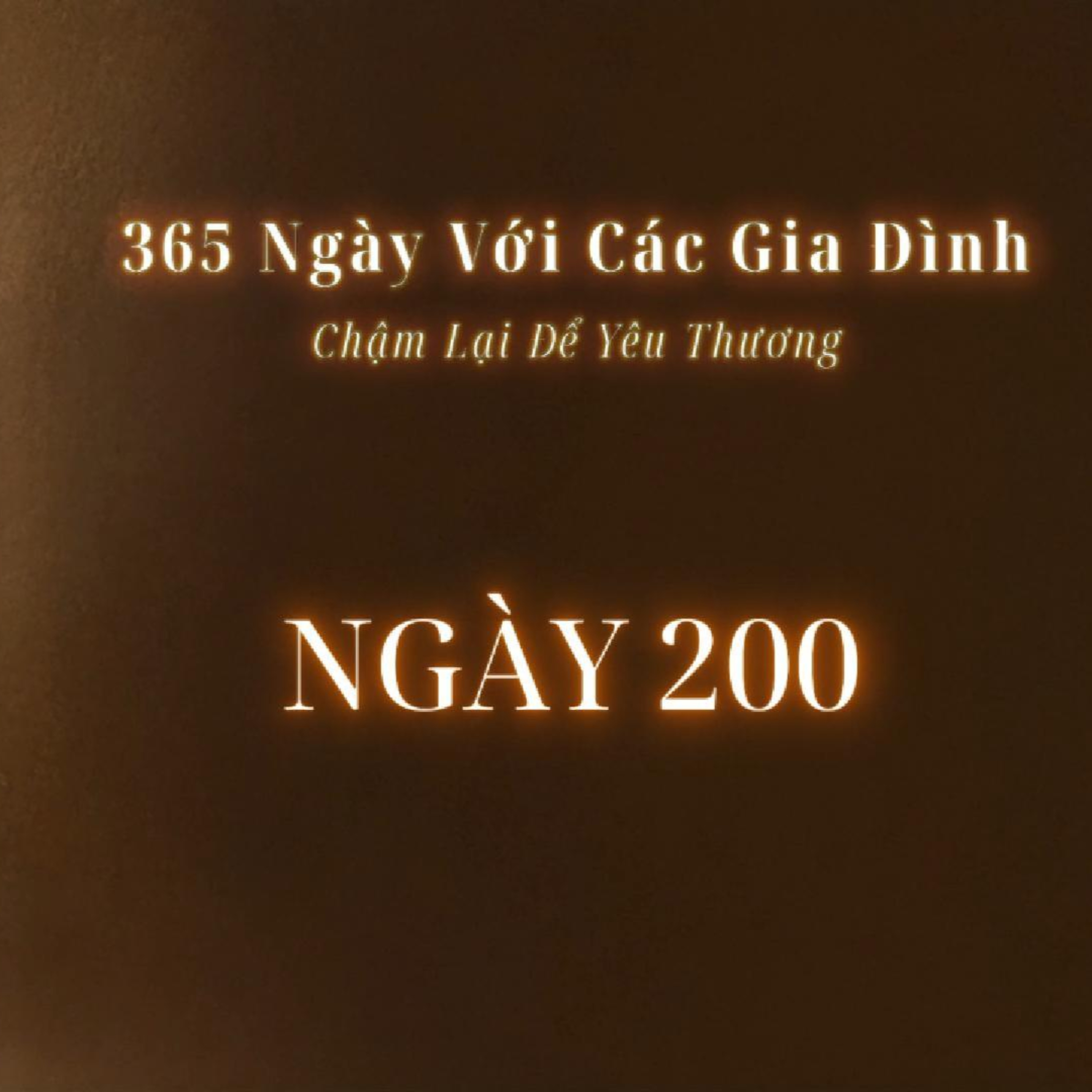Ngày 200 | 365 NGÀY VỚI CÁC GIA ĐÌNH episode artwork