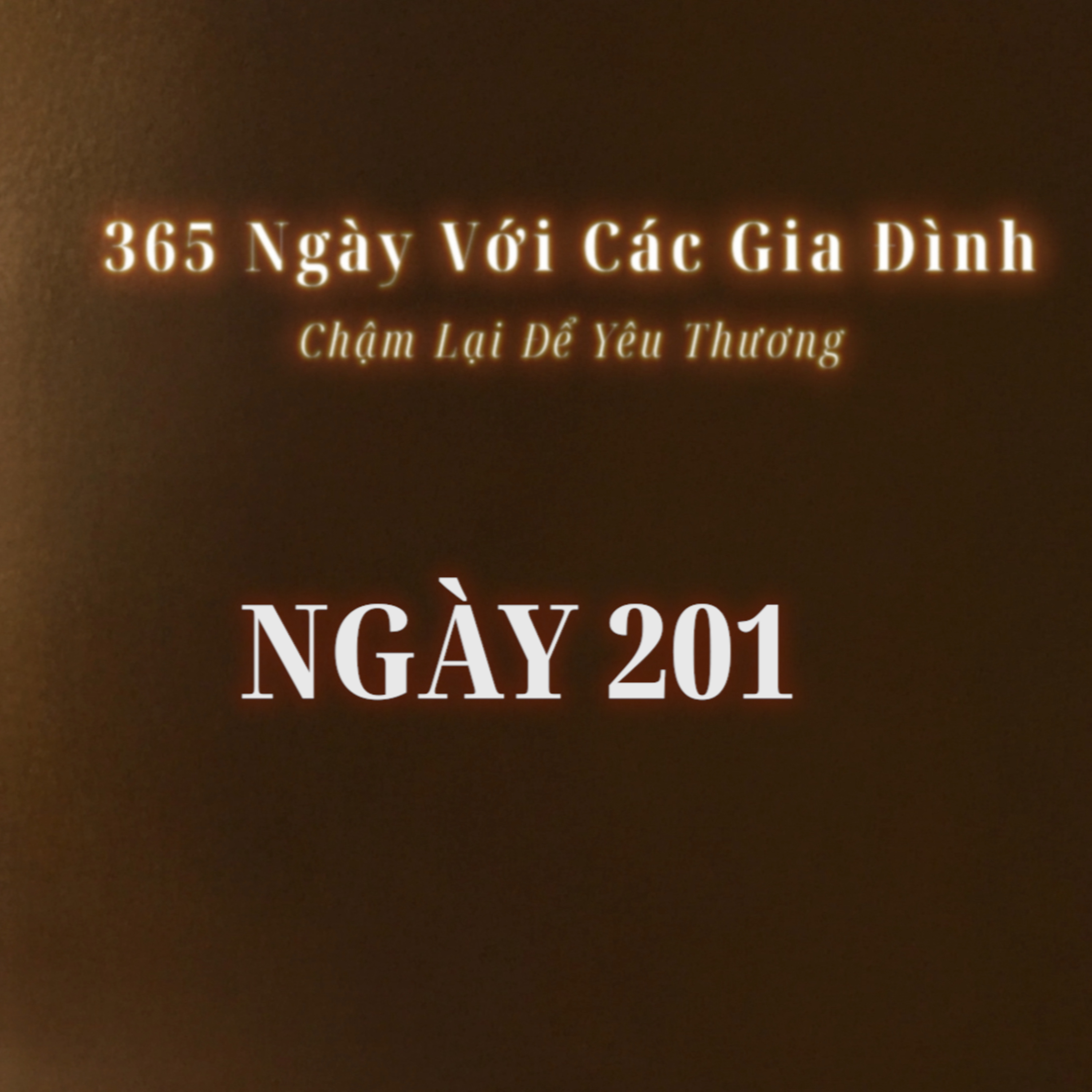 Ngày 201 | 365 NGÀY VỚI CÁC GIA ĐÌNH episode artwork