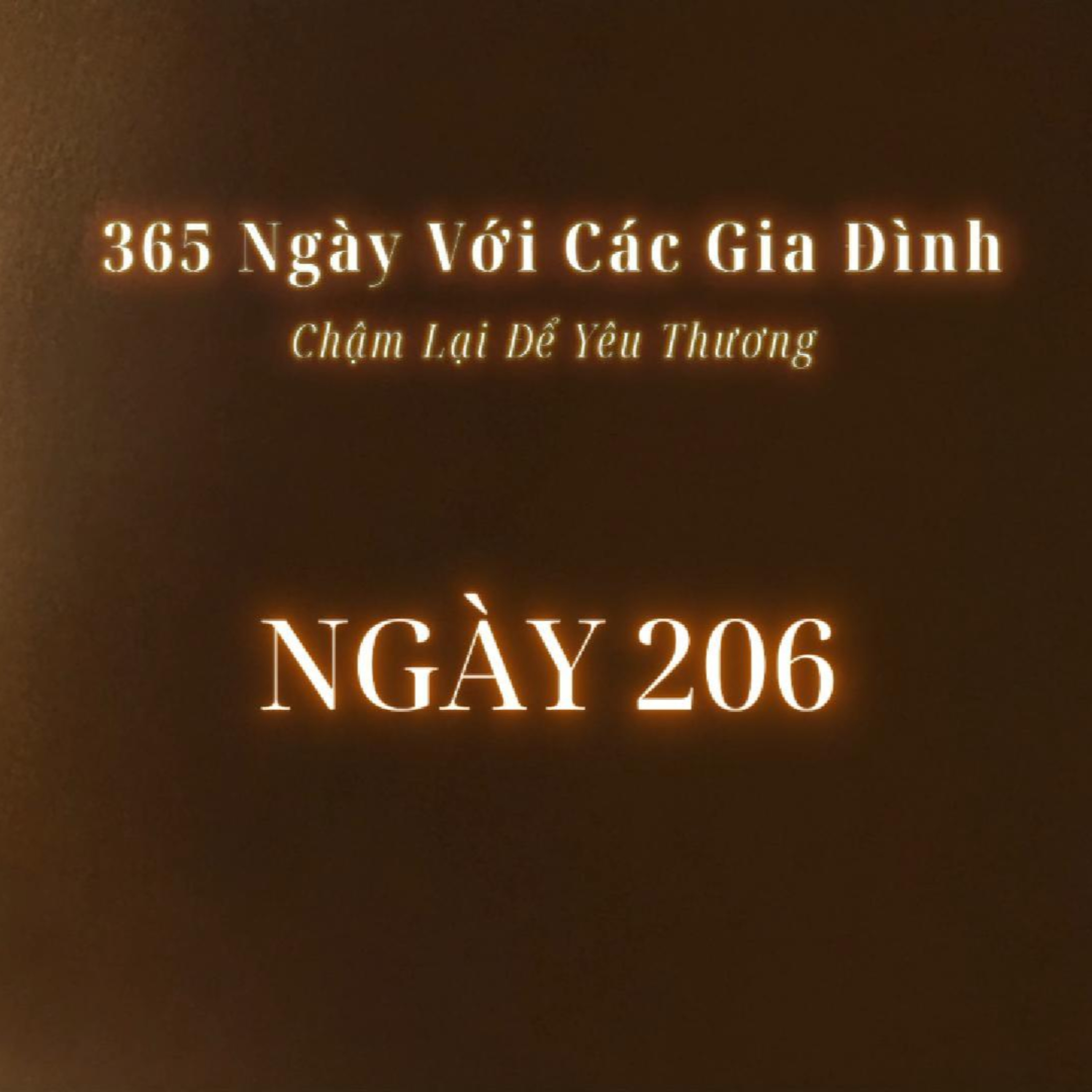 Ngày 206 | 365 NGÀY VỚI CÁC GIA ĐÌNH episode artwork