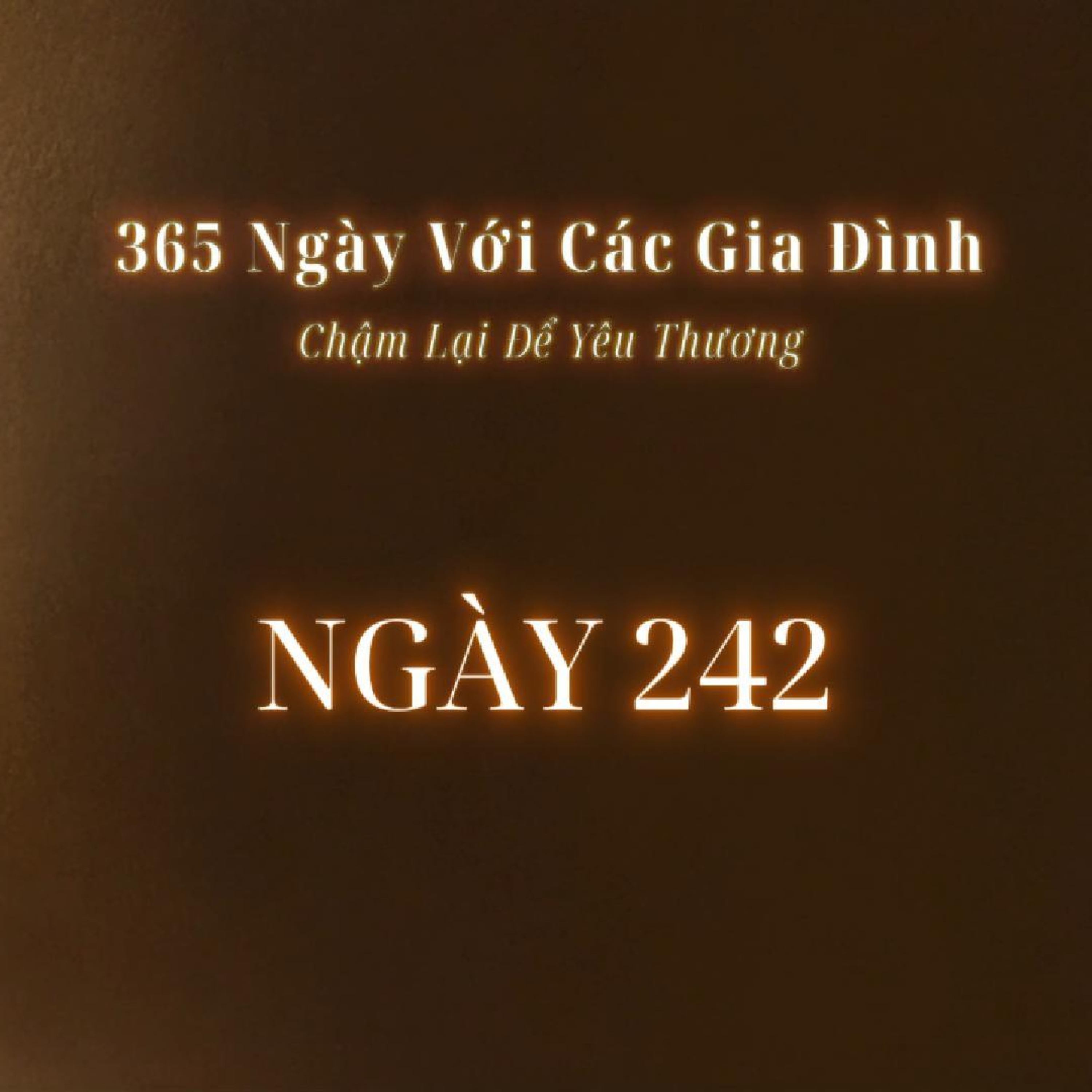 Ngày 242 | 365 NGÀY VỚI CÁC GIA ĐÌNH