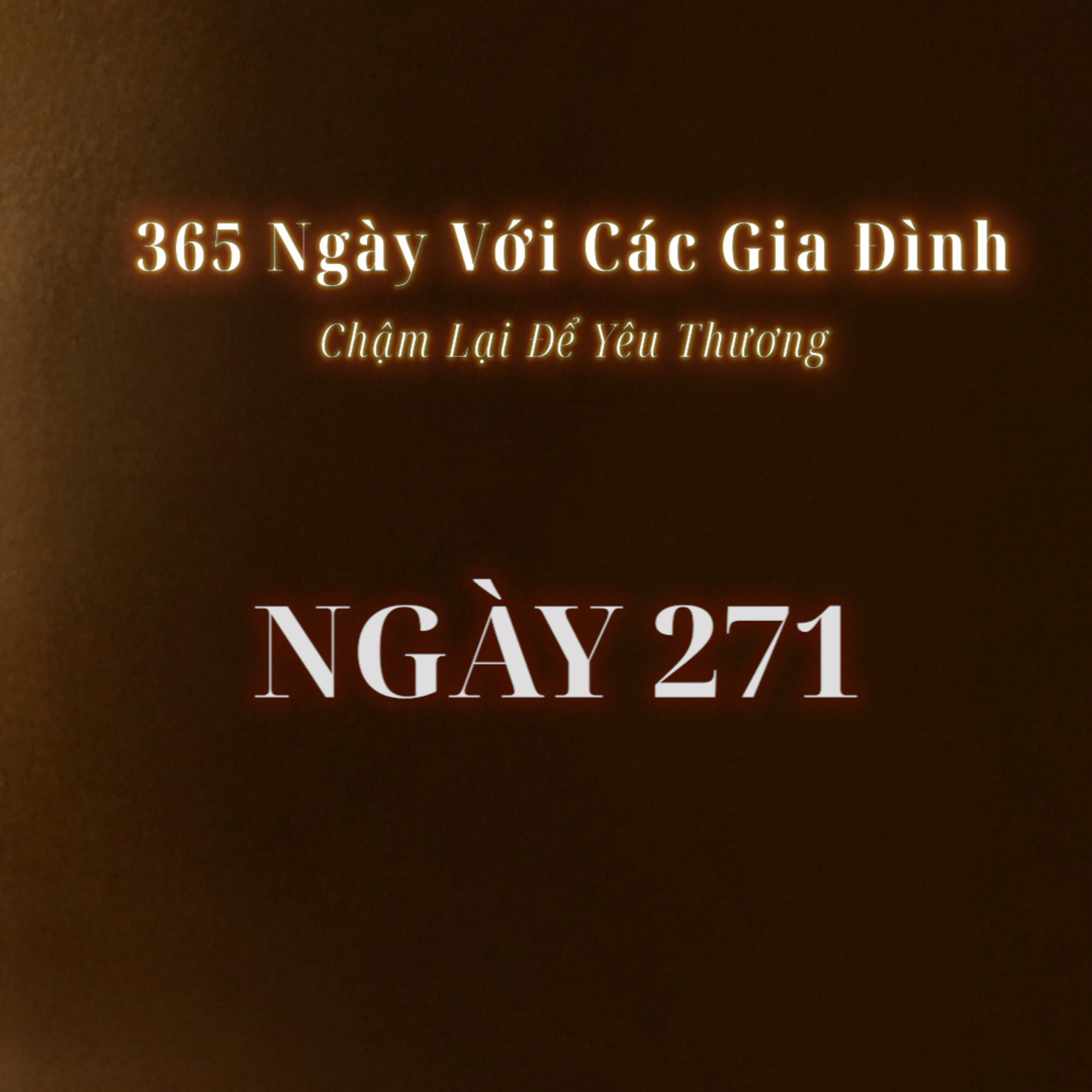 Ngày 271 | 365 NGÀY VỚI CÁC GIA ĐÌNH
