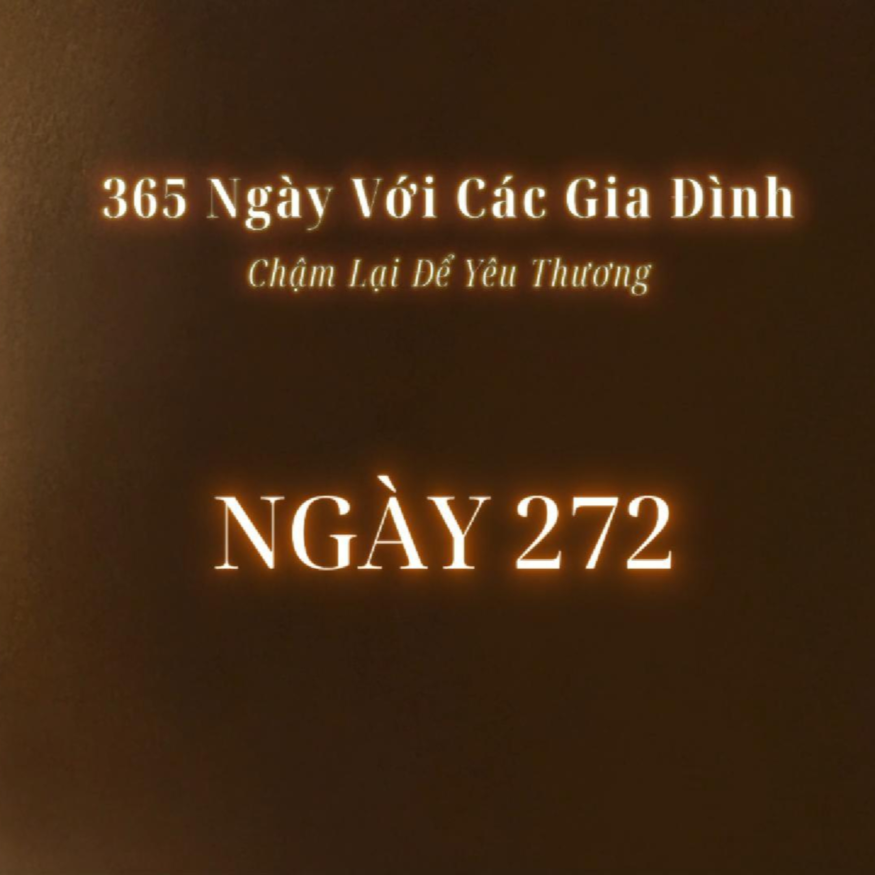 Ngày 272 | 365 NGÀY VỚI CÁC GIA ĐÌNH