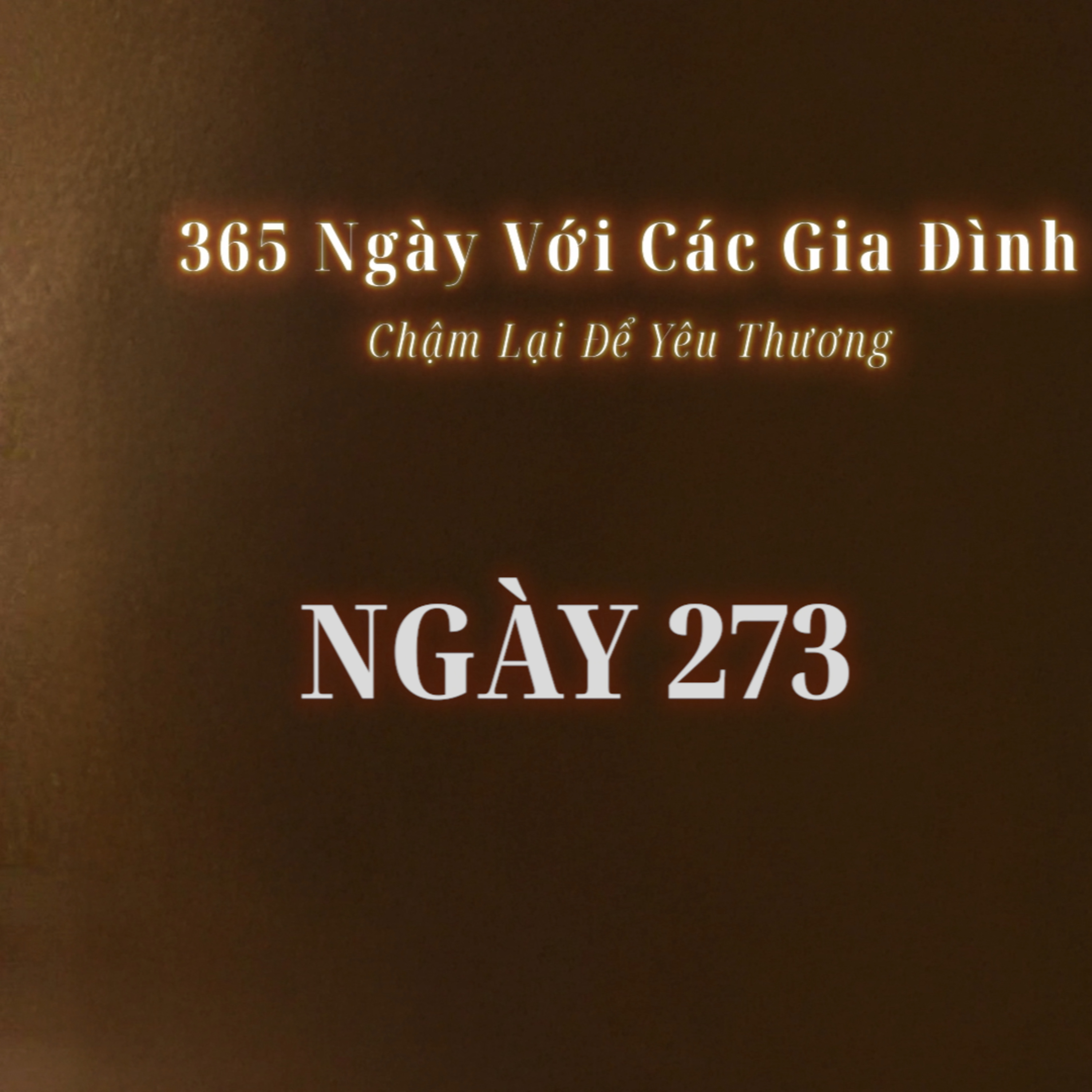 Ngày 273 | 365 NGÀY VỚI CÁC GIA ĐÌNH