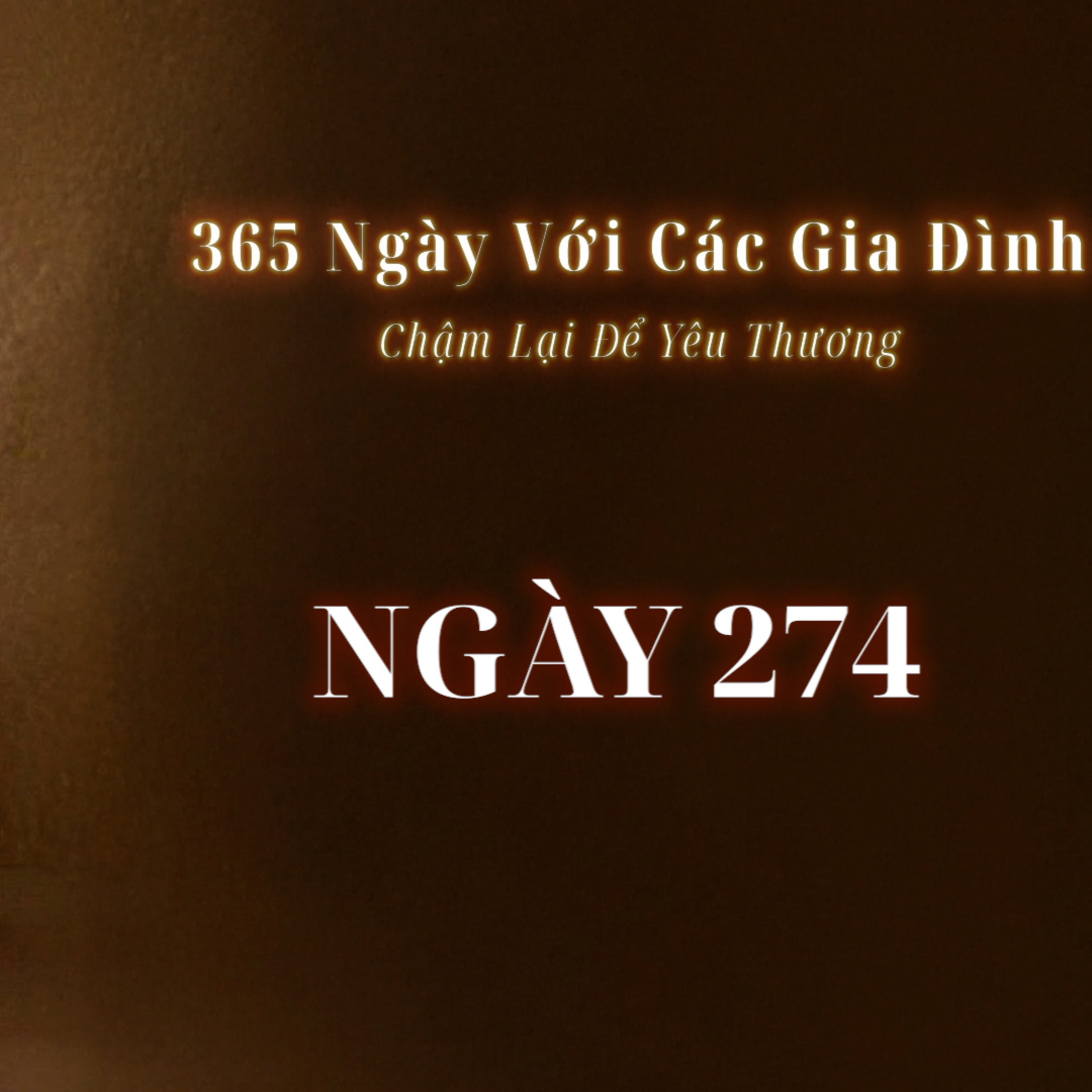 Ngày 274 | 365 NGÀY VỚI CÁC GIA ĐÌNH