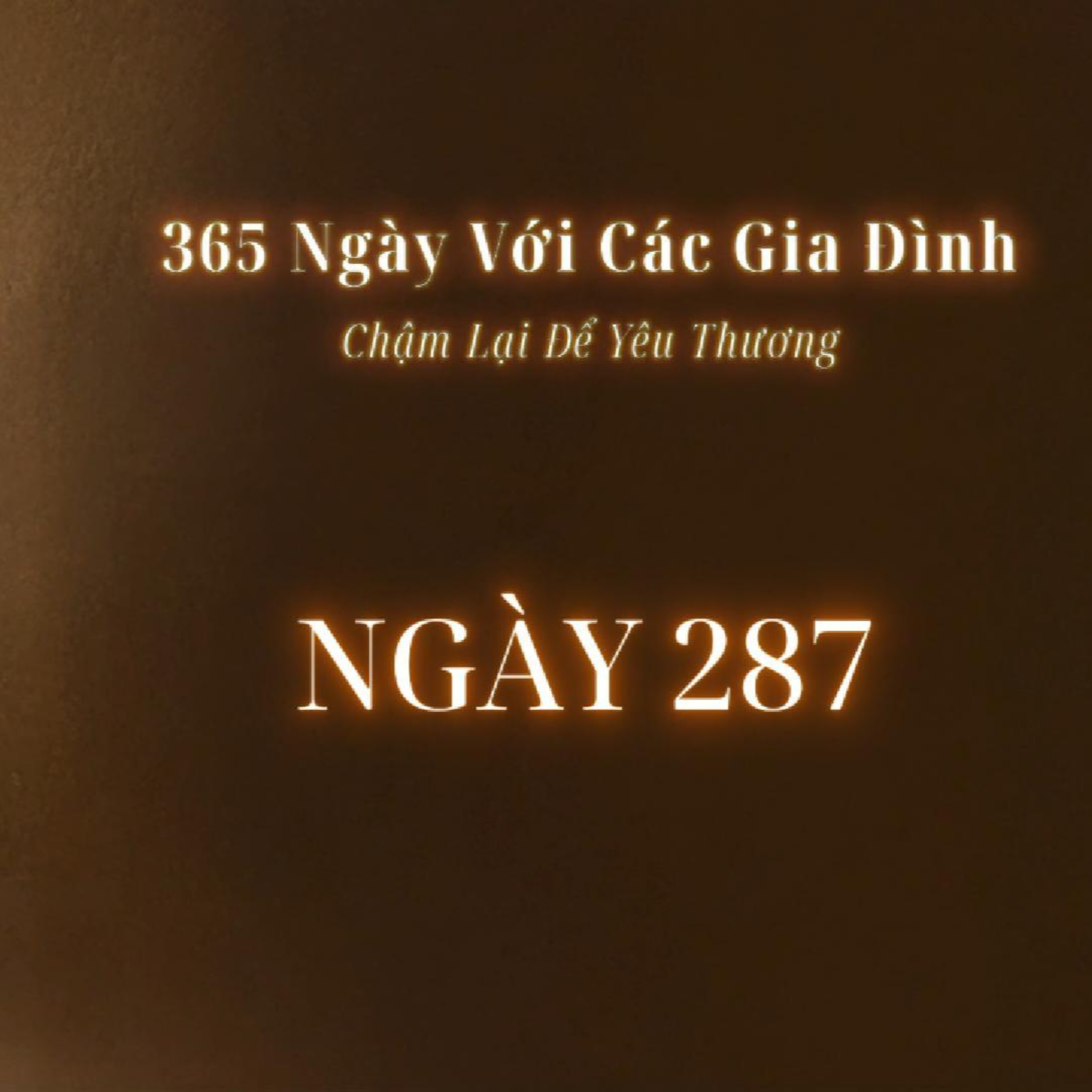Ngày 287 | 365 NGÀY VỚI CÁC GIA ĐÌNH
