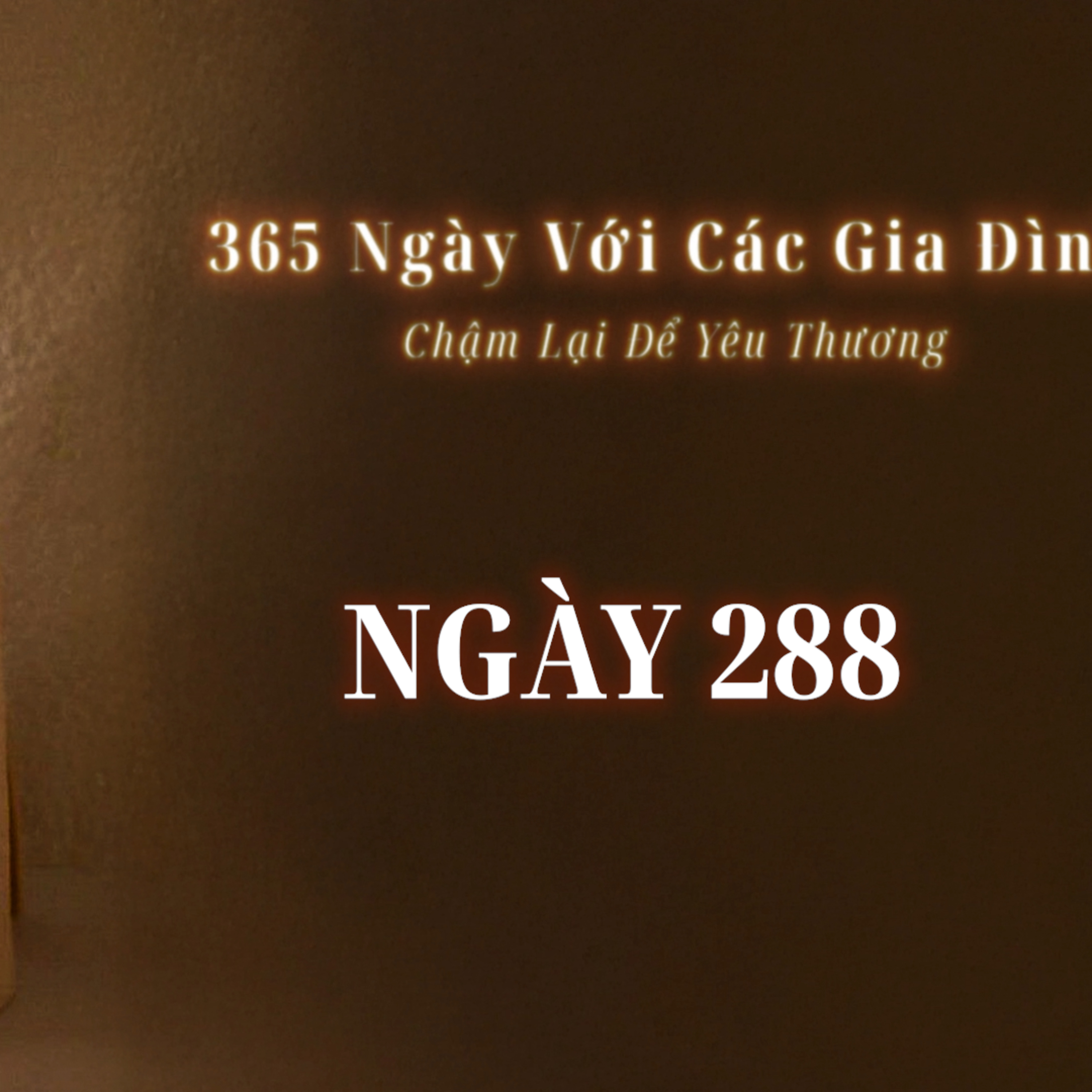Ngày 288 | 365 NGÀY VỚI CÁC GIA ĐÌNH