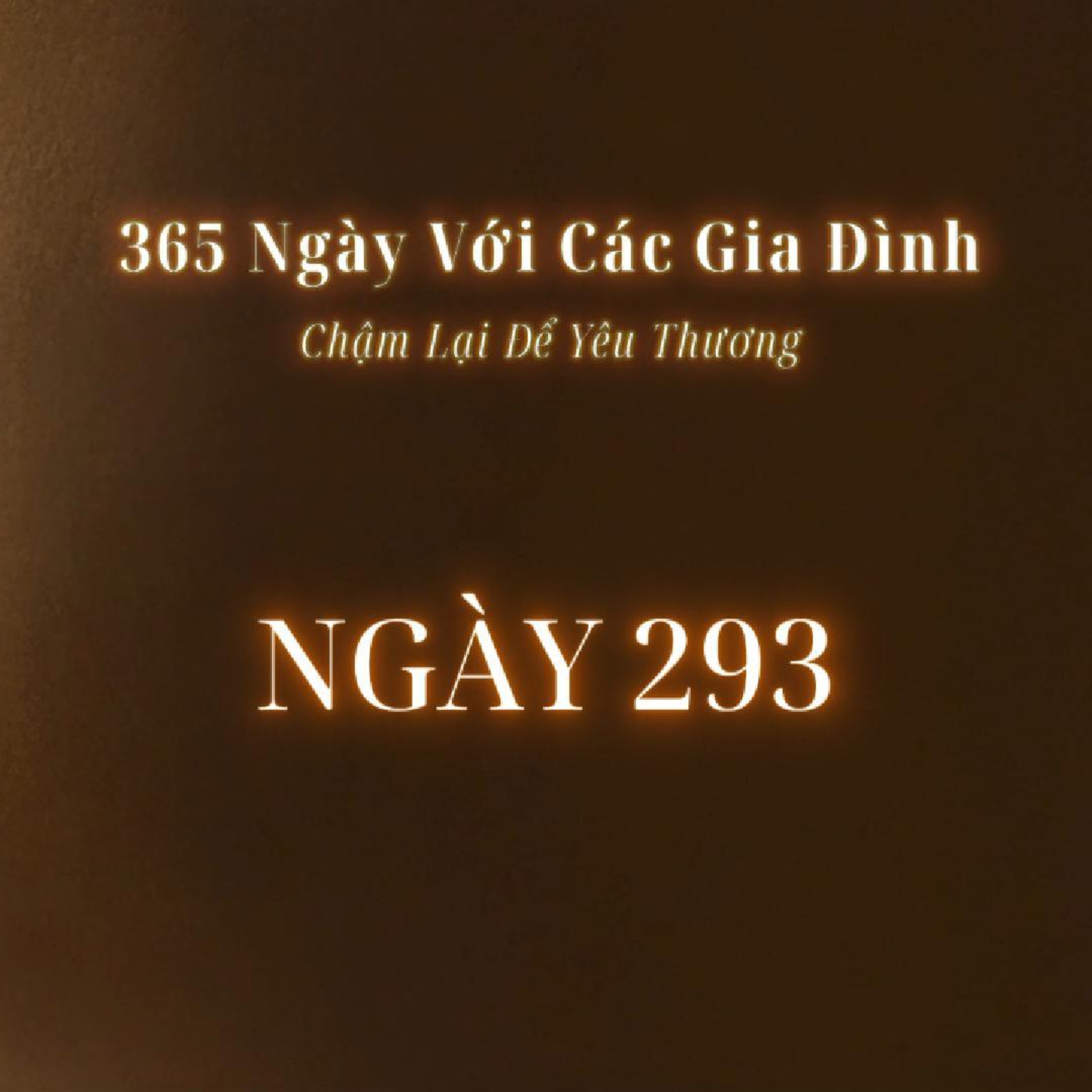 Ngày 293| 365 NGÀY VỚI CÁC GIA ĐÌNH
