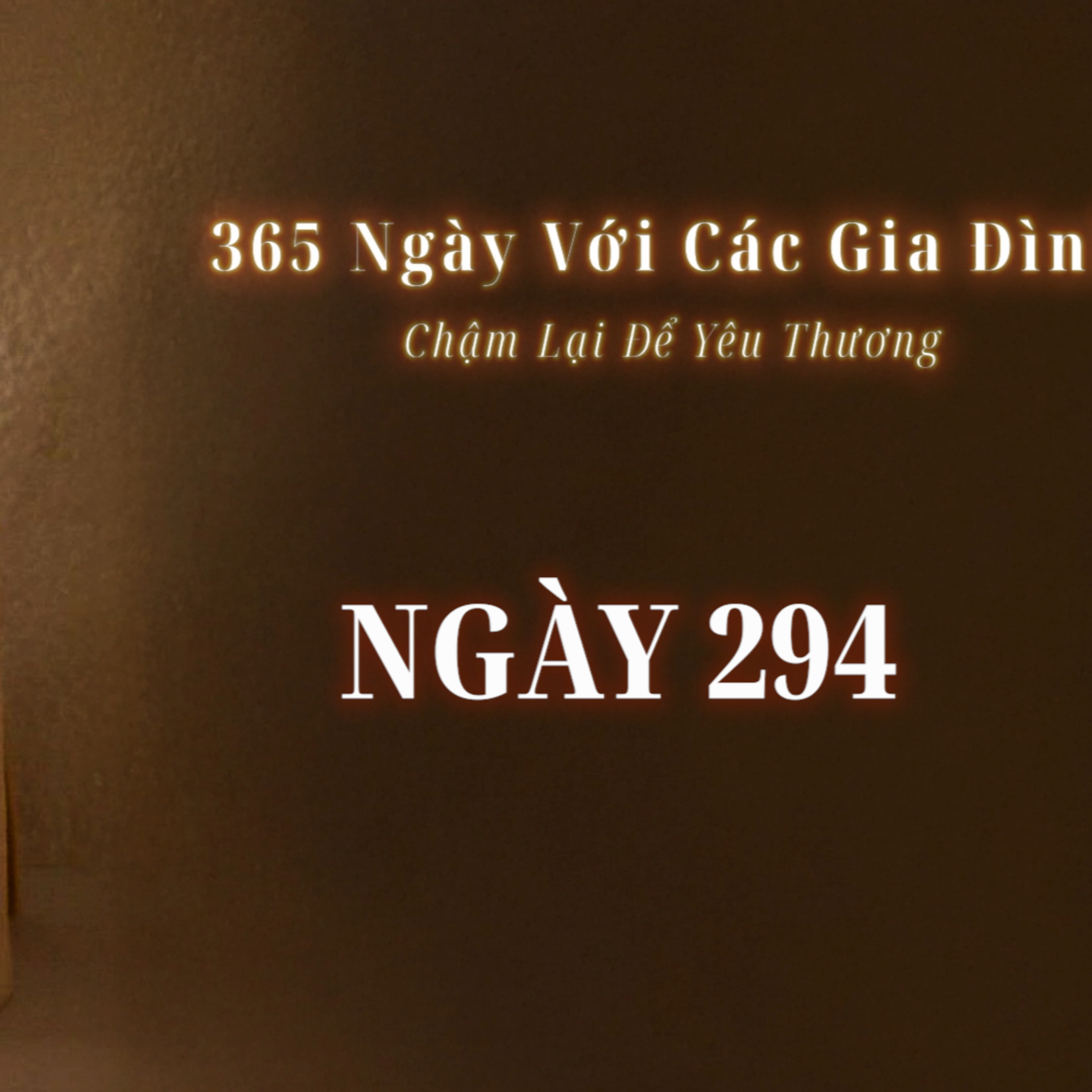 Ngày 294| 365 NGÀY VỚI CÁC GIA ĐÌNH