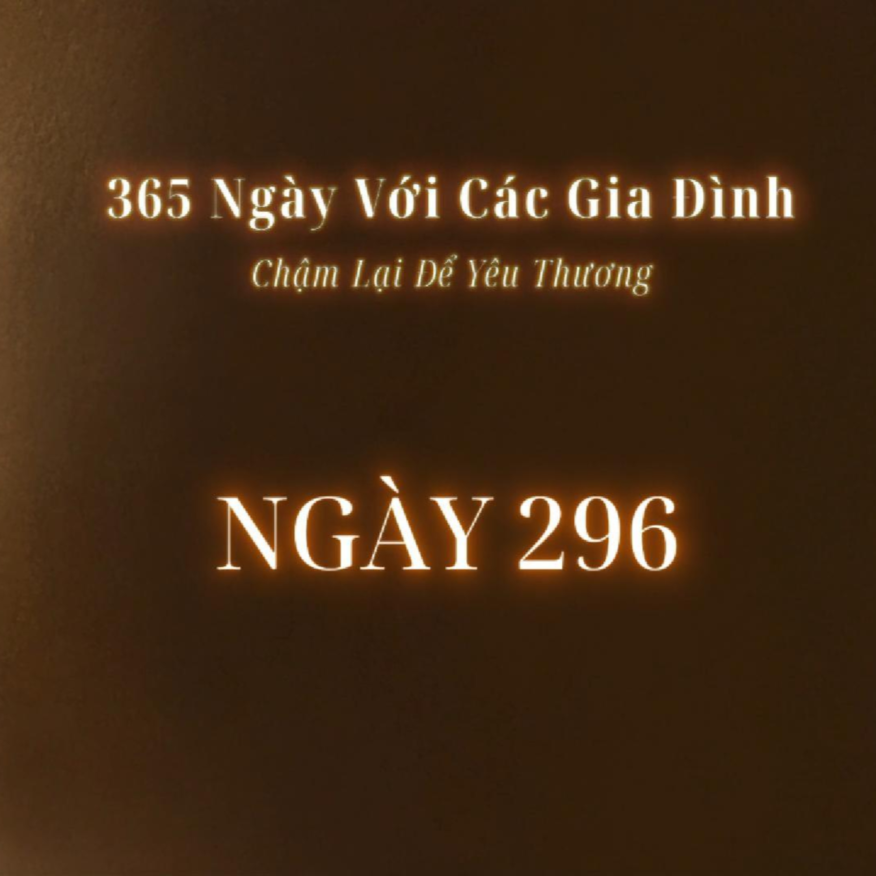 Ngày 296 | 365 NGÀY VỚI CÁC GIA ĐÌNH