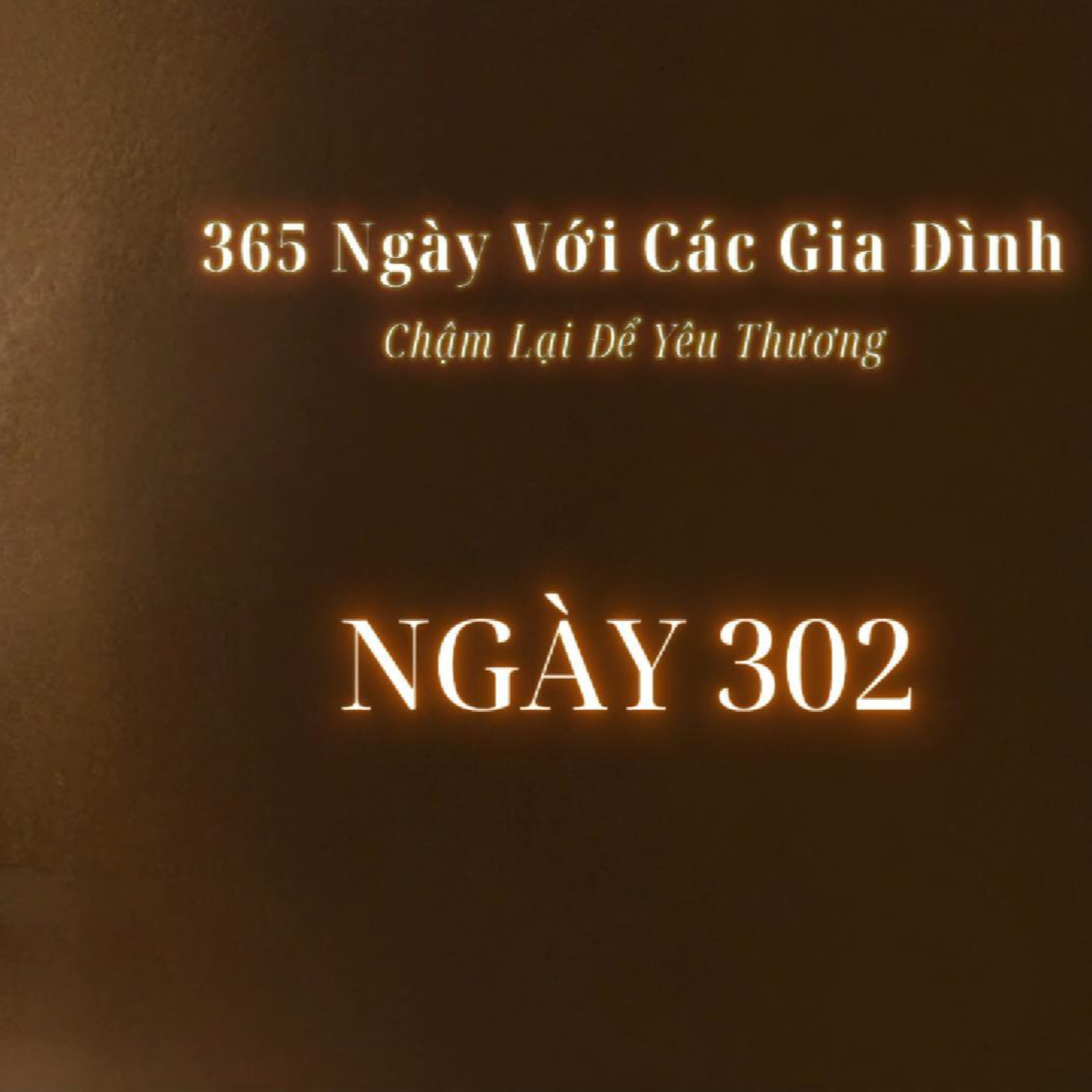 Ngày 302| 365 NGÀY VỚI CÁC GIA ĐÌNH