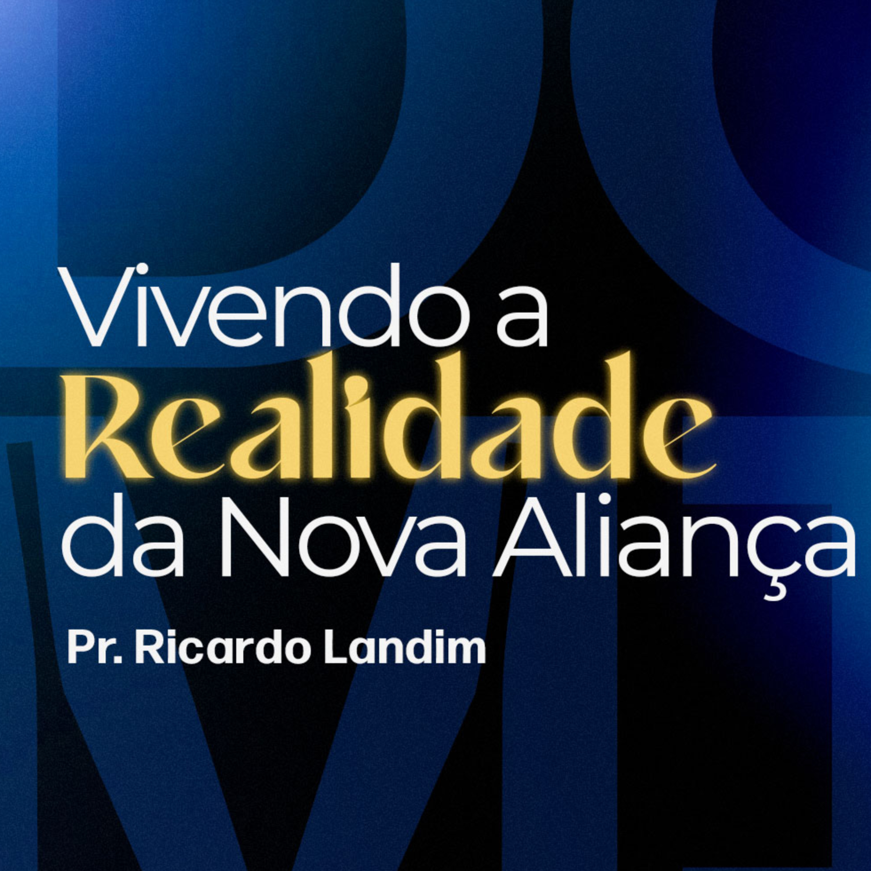 VIVENDO A REALIDADE DA NOVA ALIANÇA I RICARDO LANDIM episode artwork