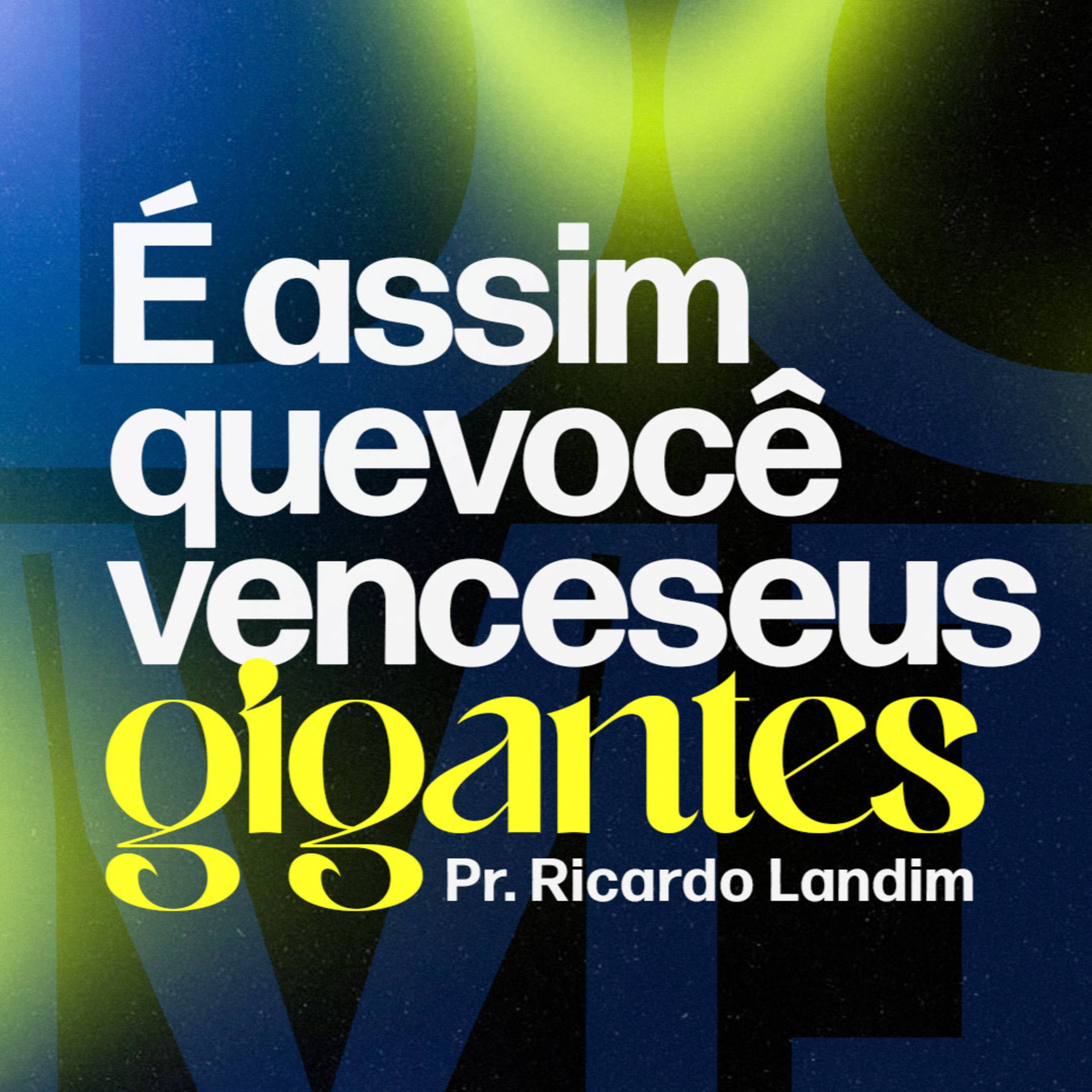 É ASSIM QUE VOCÊ VENCE SEUS GIGANTES! RICARDO LANDIM