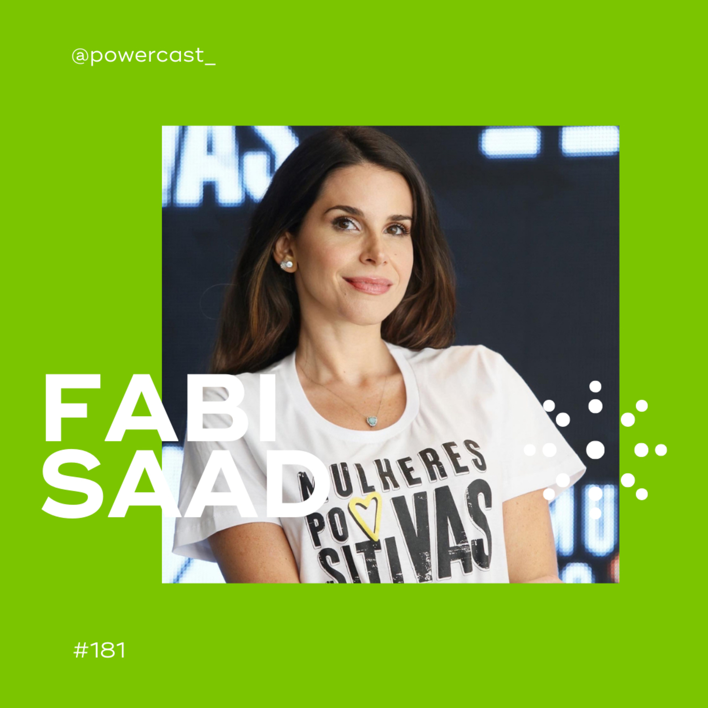 FABI SAAD no POWERCAST - #181 episode artwork