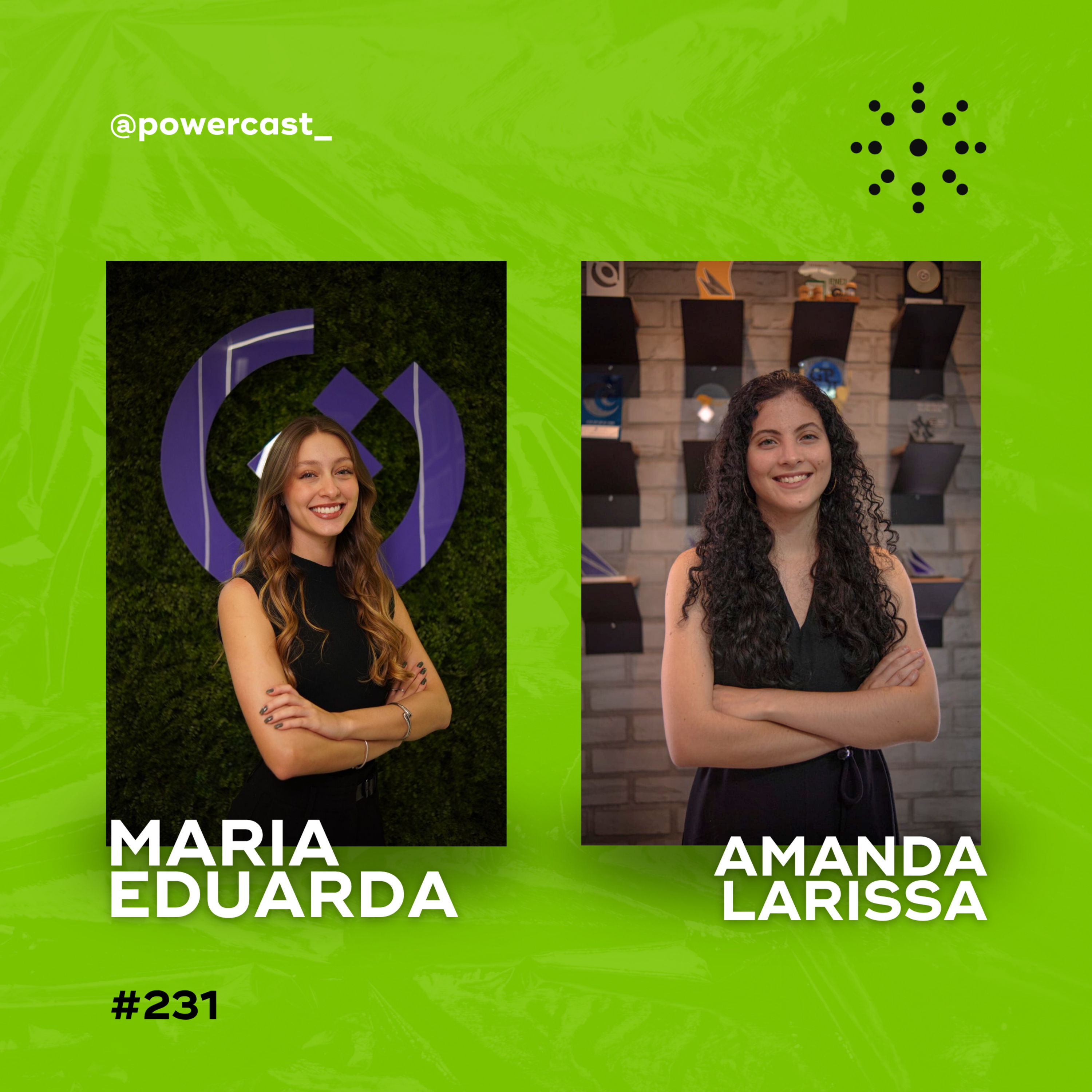 DO ZERO AO ALTO IMPACTO: COMO DUAS LÍDERES JOVENS ESTÃO REVOLUCIONANDO A CONSULTORIA NO BRASIL | POWERCAST #231 episode artwork