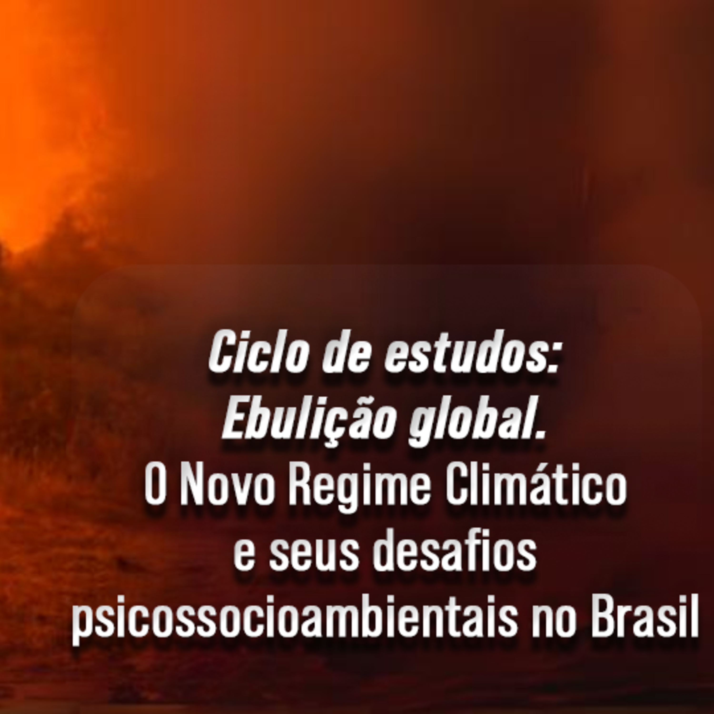 Emergência climática. A era da ebulição global, suas causas e impactos episode artwork