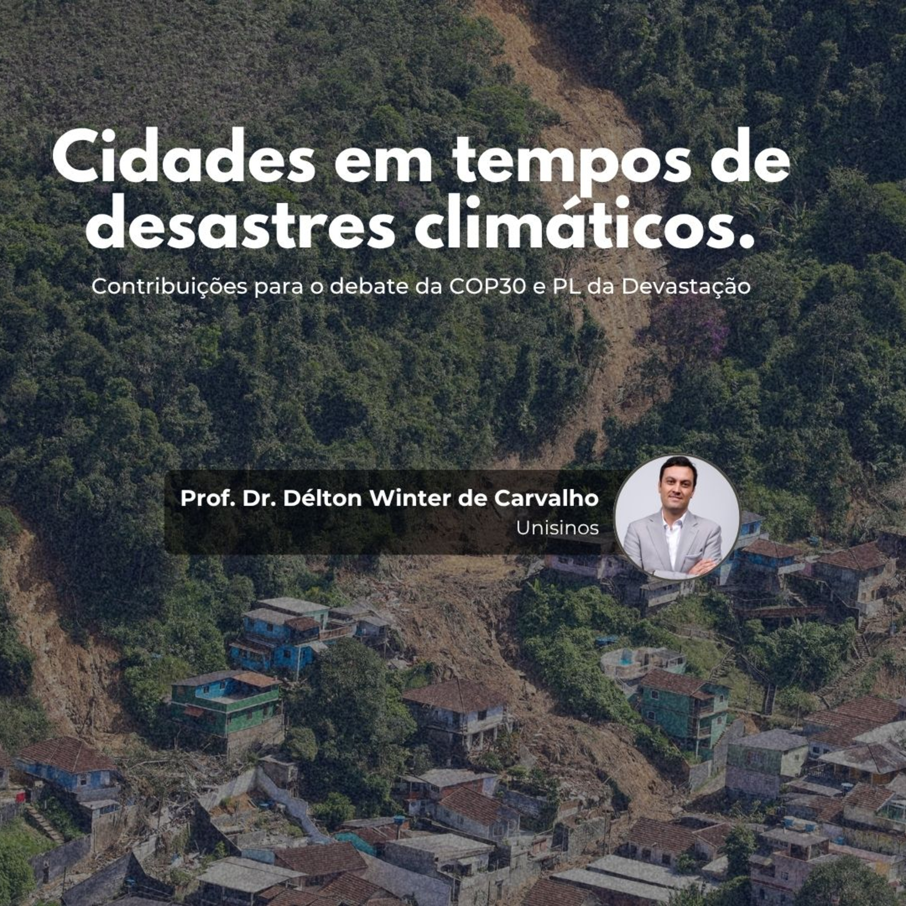 Cidades em tempos de desastres climáticos. Contribuições para o debate da COP30 e PL da Devastação episode artwork