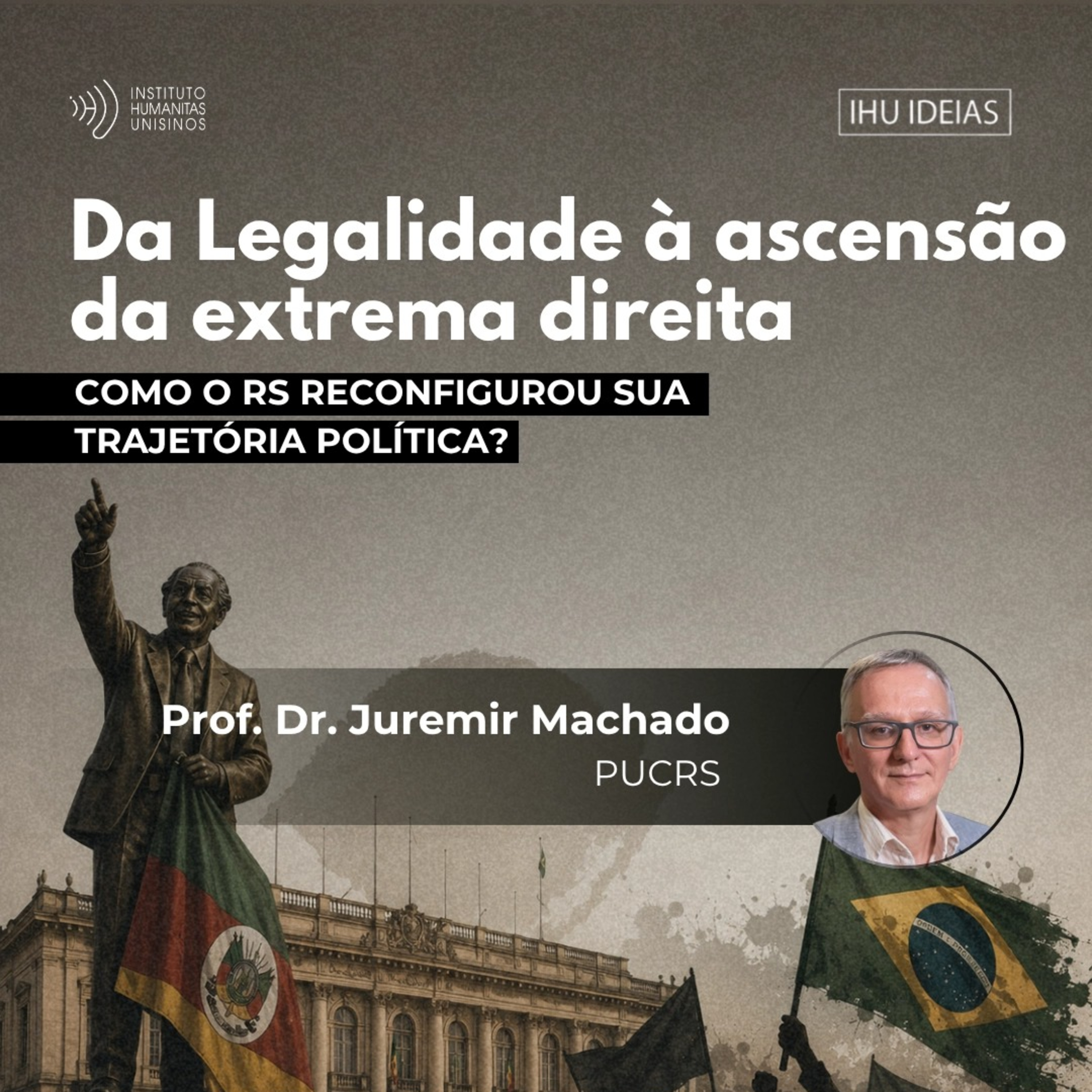 Da Legalidade à ascensão da extrema direita. Como o RS reconfigurou sua trajetória política? episode artwork