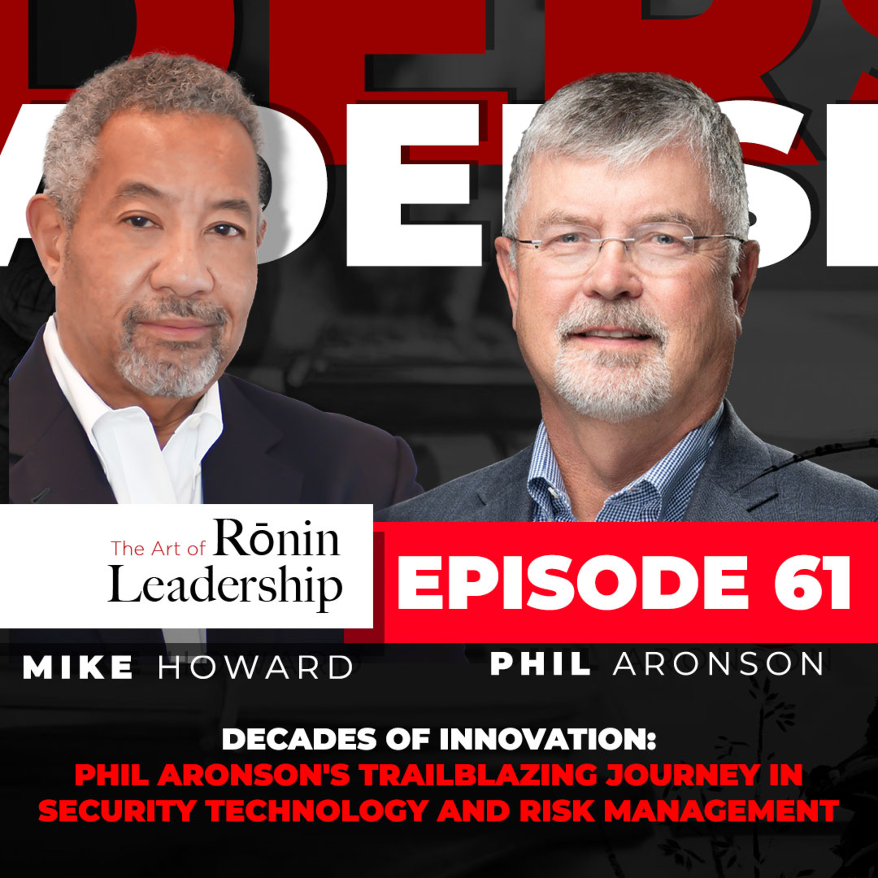 Decades of Innovation: Phil Aronson's Trailblazing Journey in Security Technology & Risk Management. episode artwork