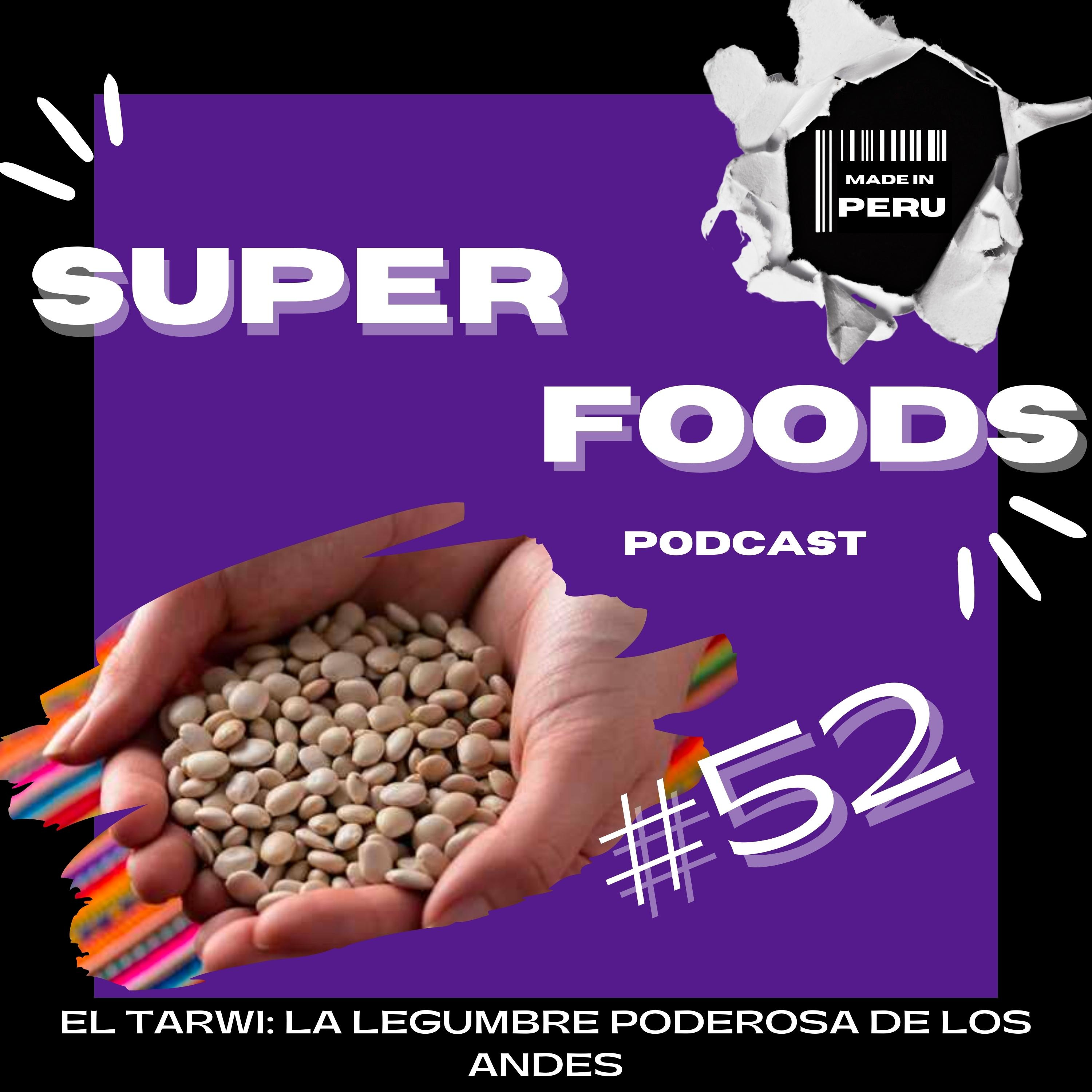 #52 EL TARWI: LA LEGUMBRE PODEROSA DE LOS ANDES episode artwork