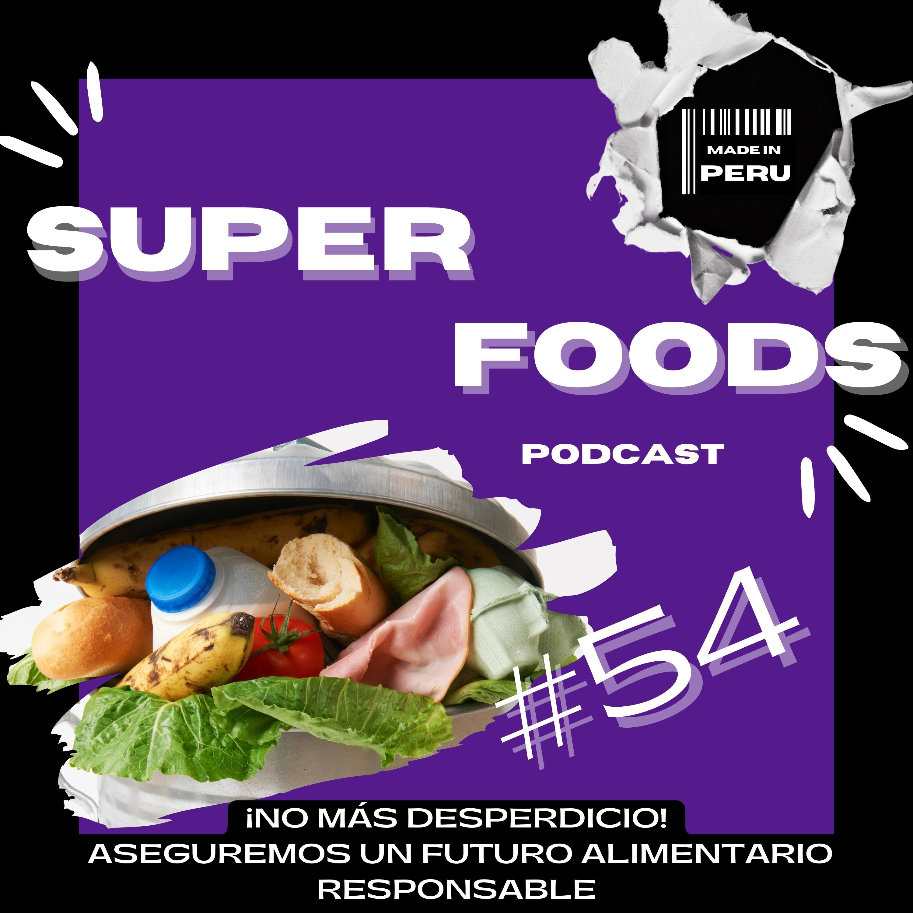 #54 ¡NO MÁS DESPERDICIO! APROVECHEMOS LOS ALIMENTOS Y ASEGUREMOS UN FUTURO RESPONSABLE EN EL PERÚ episode artwork