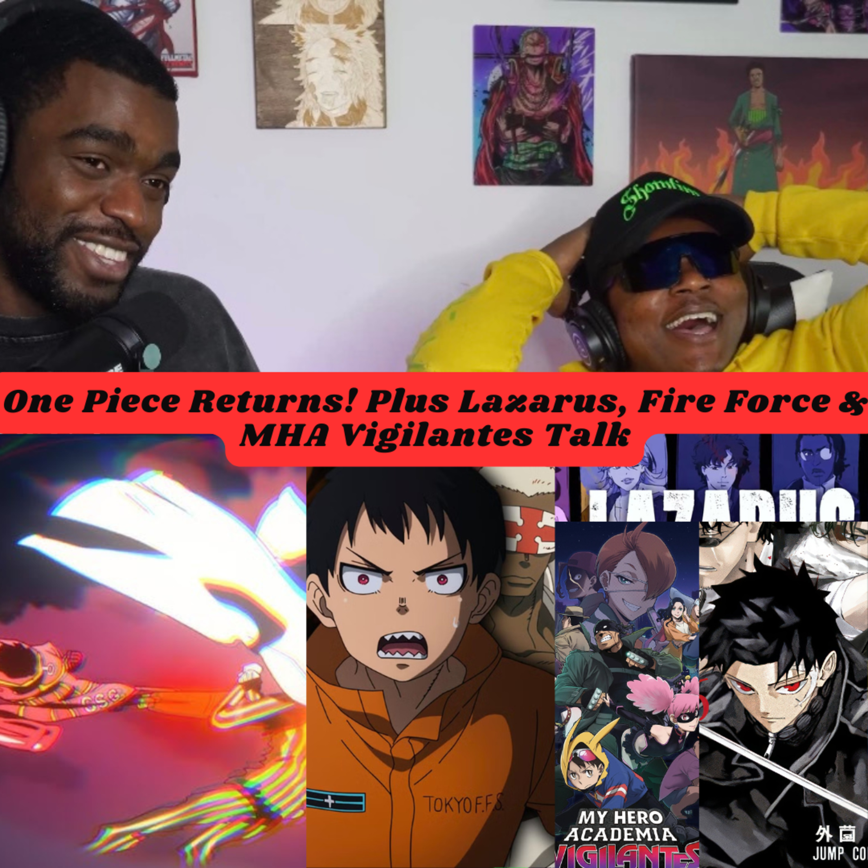 One Piece Returns! Plus Lazarus, Fire Force & MHA Vigilantes Talk