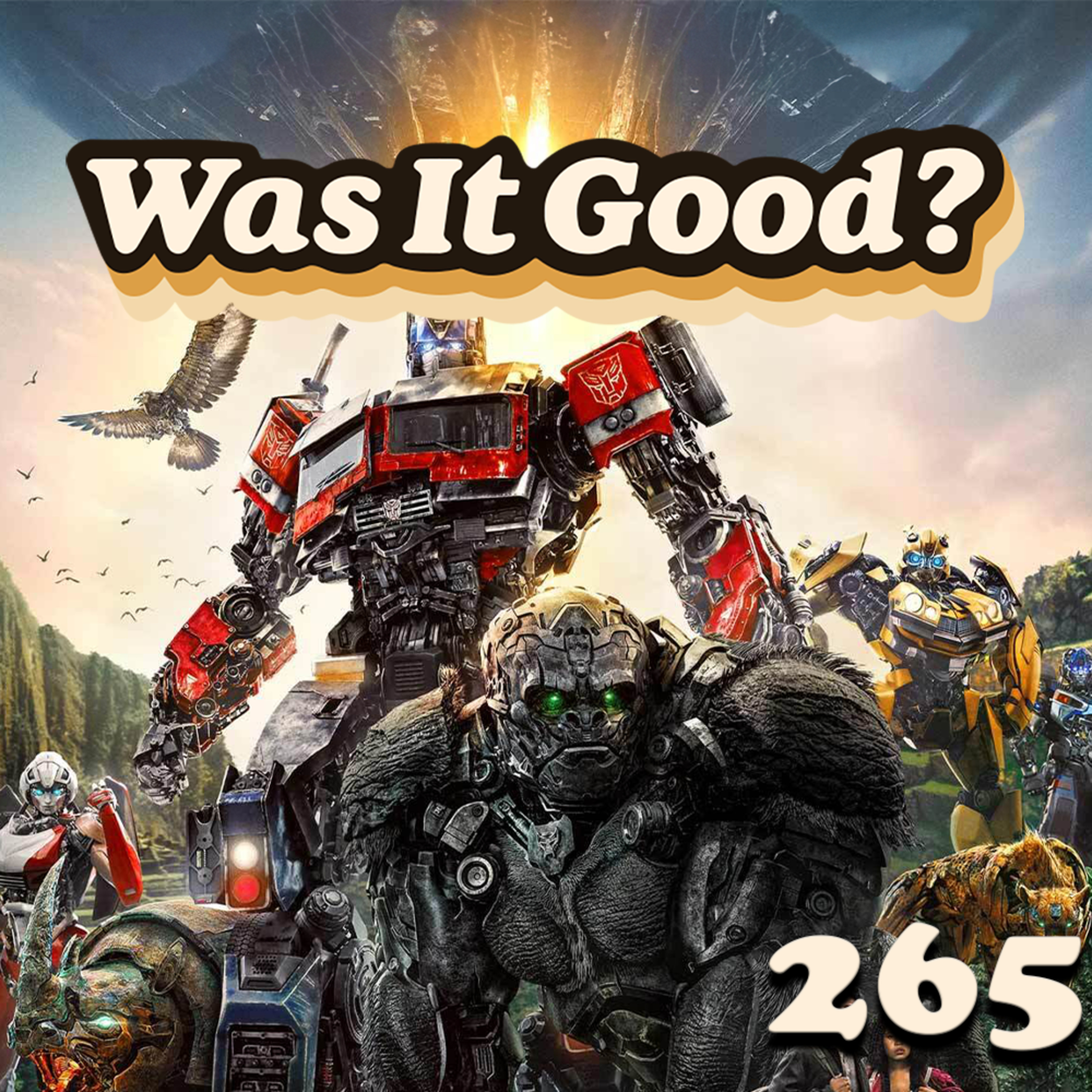 Was Transformers: Rise of the Beasts Good? | 266 episode artwork